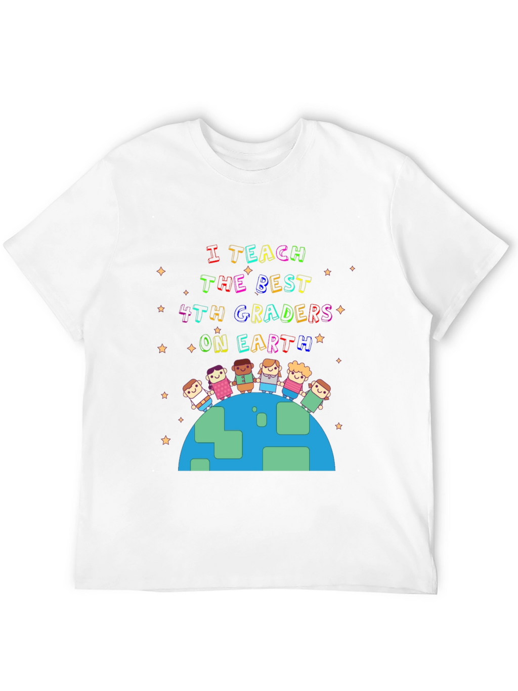 I Teach the Best 4th Graders T-Shirt