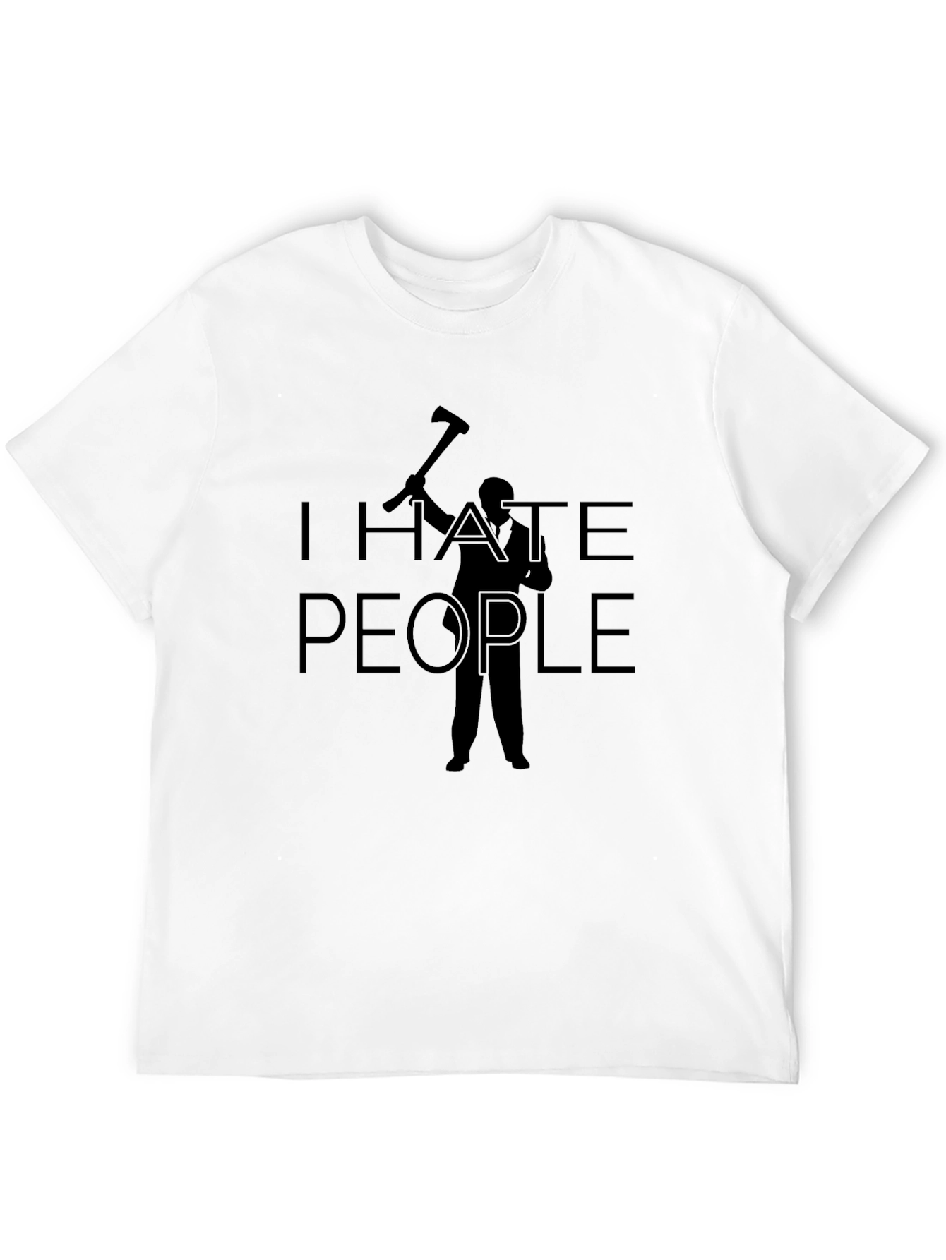 I Hate People Axe Humor T-Shirt
