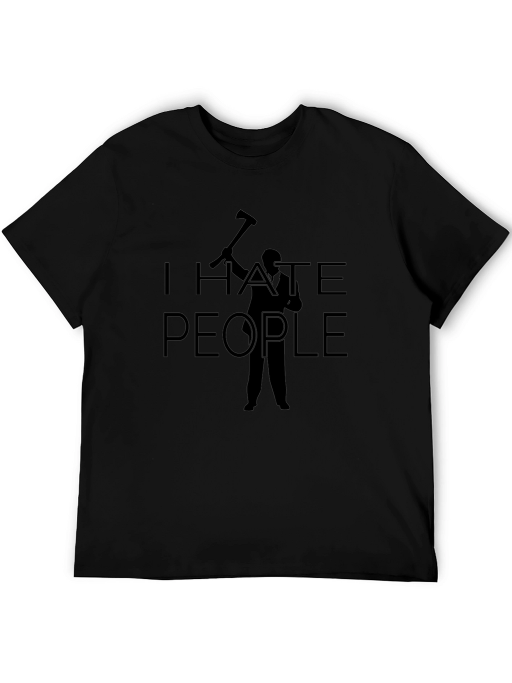 I Hate People Axe Humor T-Shirt