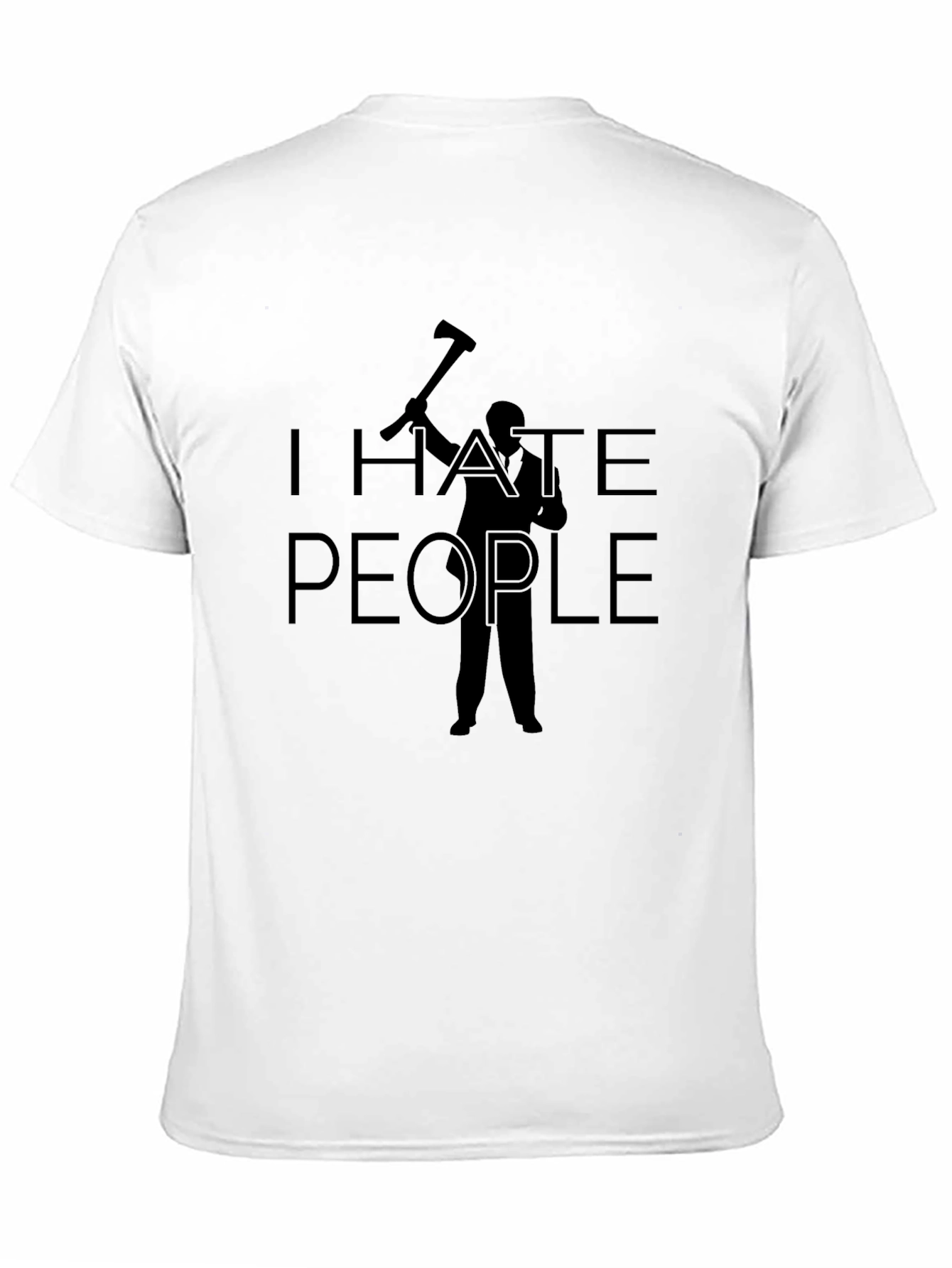 I Hate People Axe Humor T-Shirt