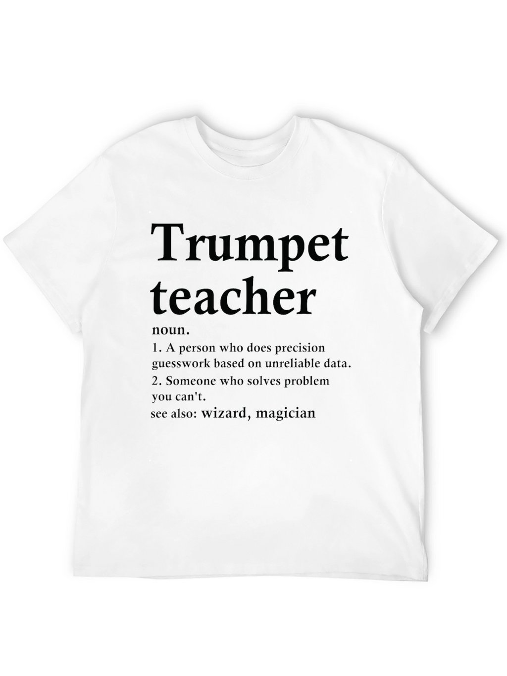 Trumpet Teacher Definition T-Shirt - Musician Gift