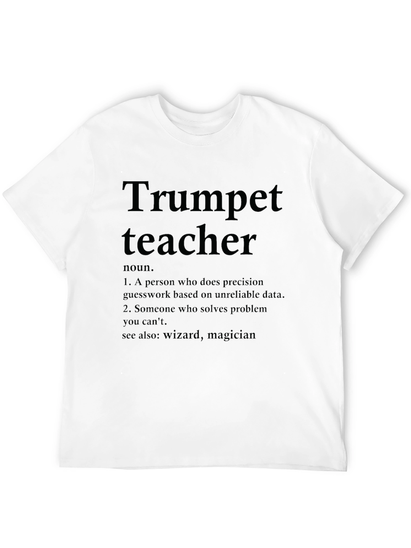 Trumpet Teacher Definition T-Shirt - Musician Gift