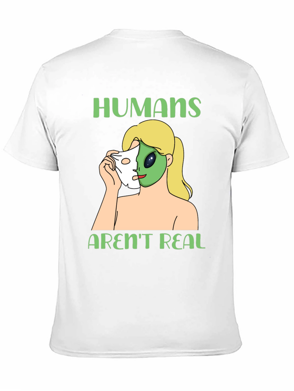 Humans Arent Real Alien Face Reveal T-Shirt