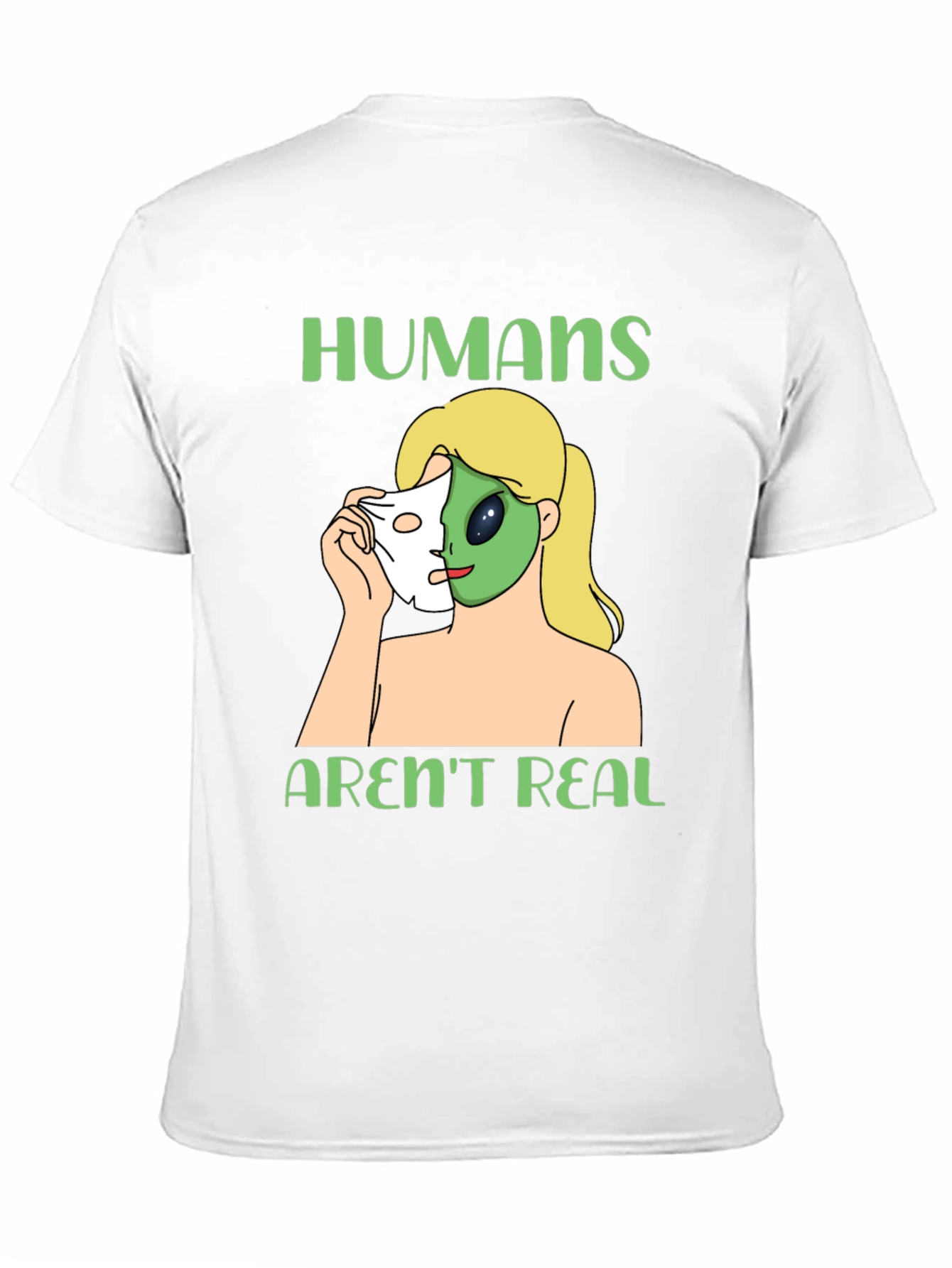 Humans Arent Real Alien Face Reveal T-Shirt