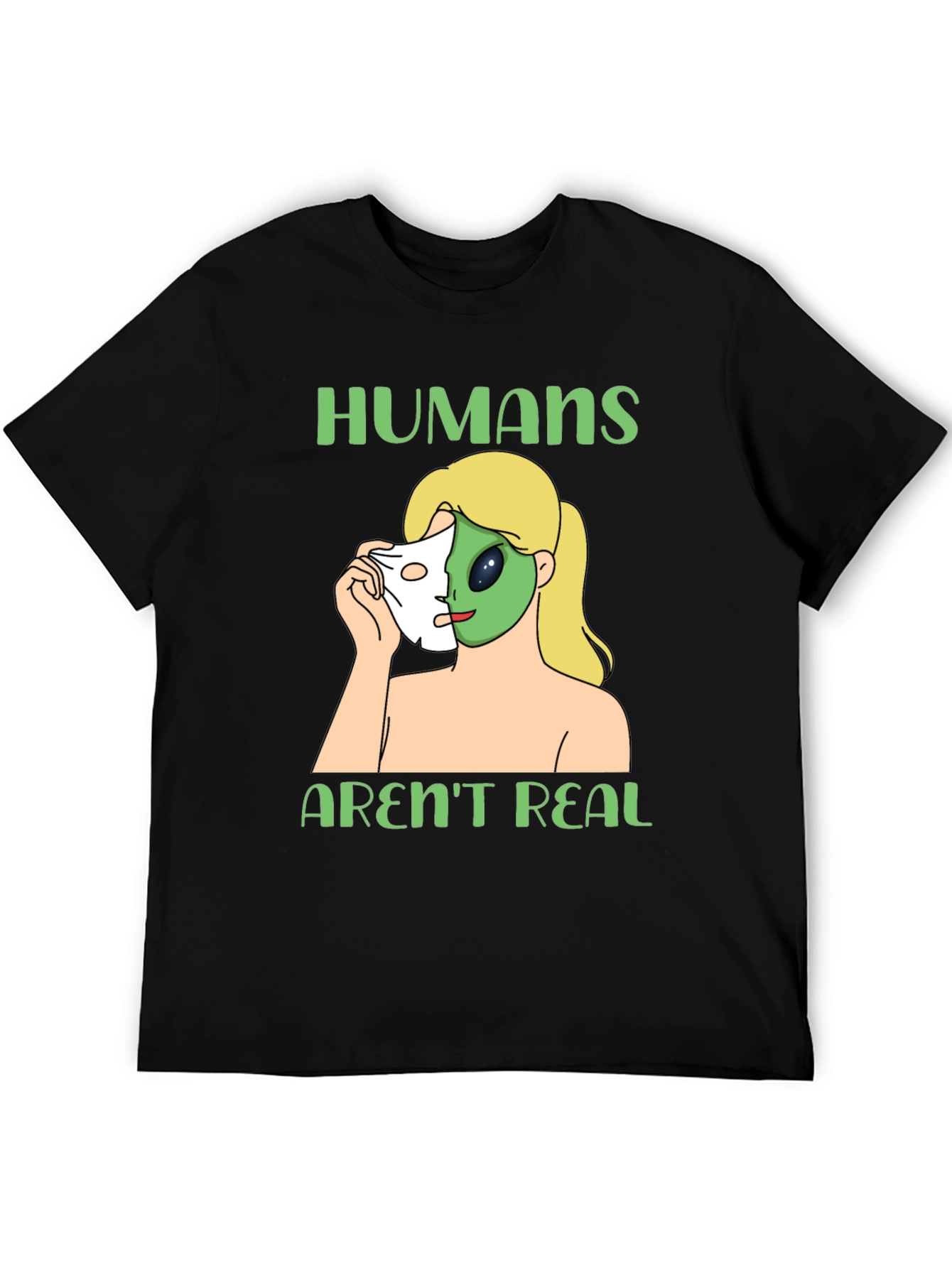 Humans Arent Real Alien Face Reveal T-Shirt