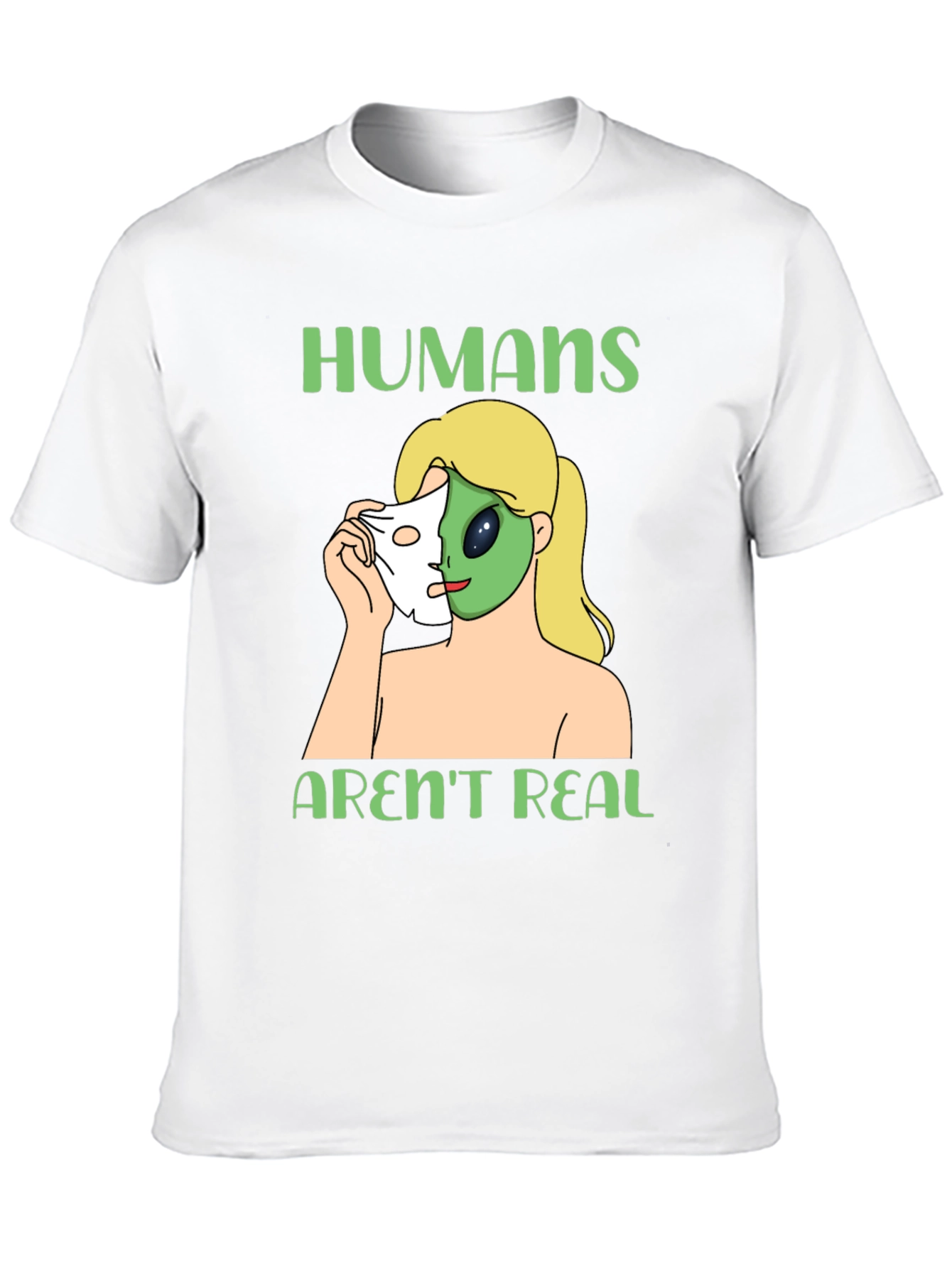 Humans Arent Real Alien Face Reveal T-Shirt