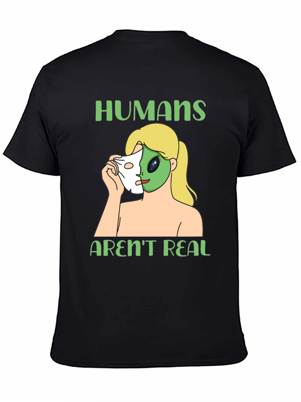 Humans Arent Real Alien Face Reveal T-Shirt