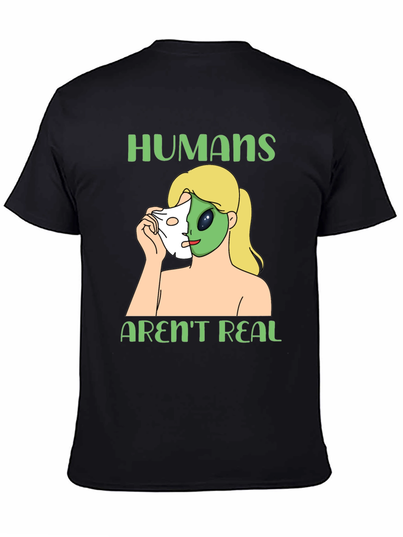 Humans Arent Real Alien Face Reveal T-Shirt