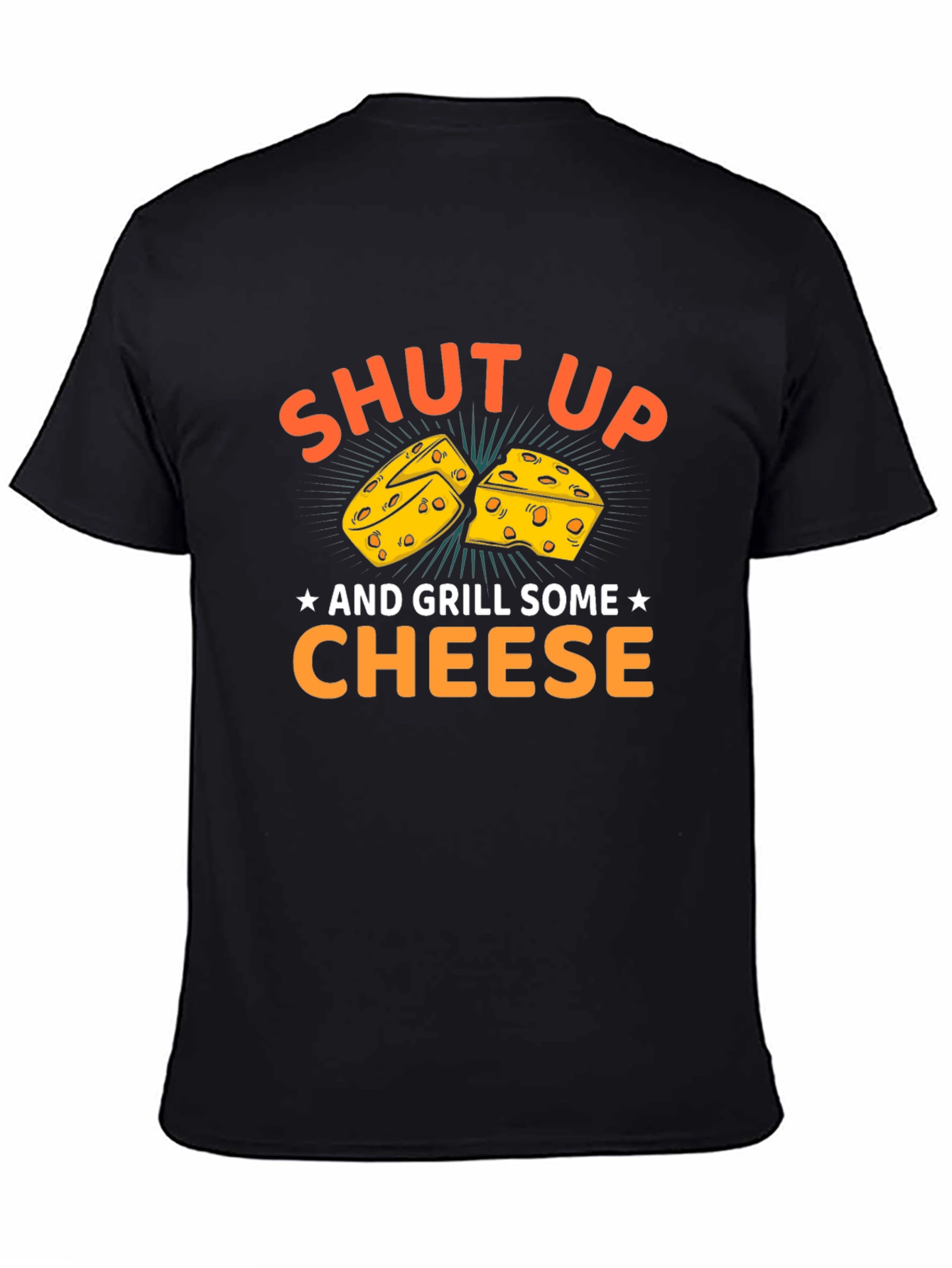 Shut Up and Grill Some Cheese T-Shirt