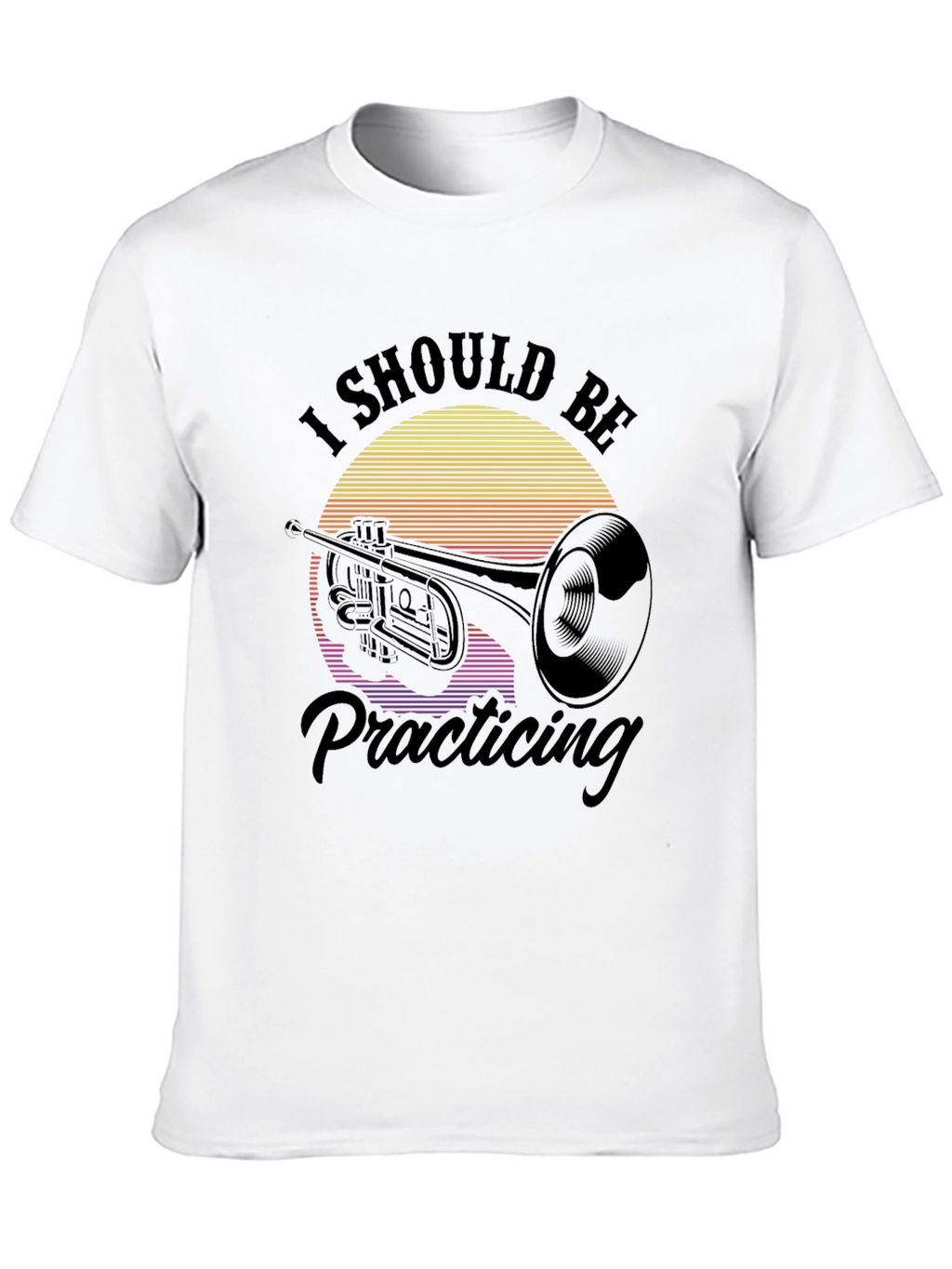 I Should Be Practicing Trumpet T-Shirt