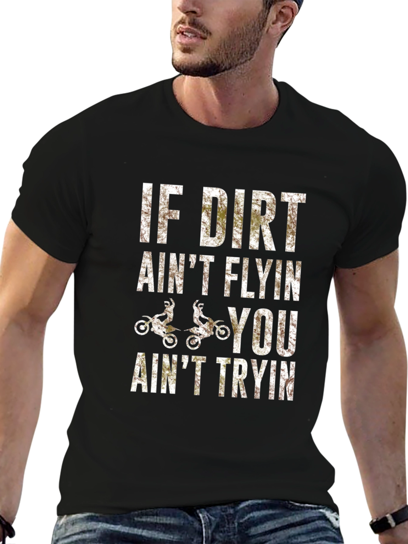 Dirt Bike Graphic T-Shirt - If Dirt Aint Flyin You Aint Tryin