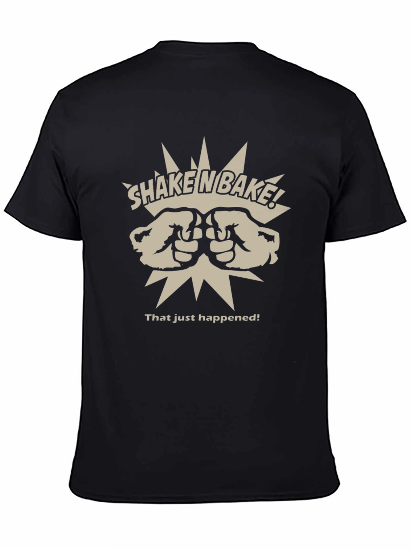 Shake n Bake T-Shirt - That Just Happened!