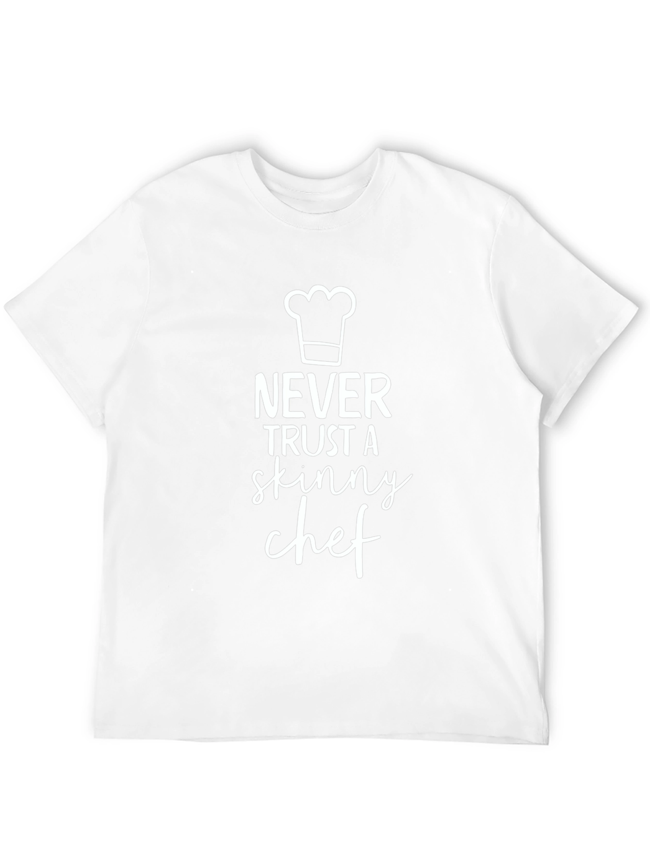 Funny Chef T-Shirt - Never Trust a Skinny Chef