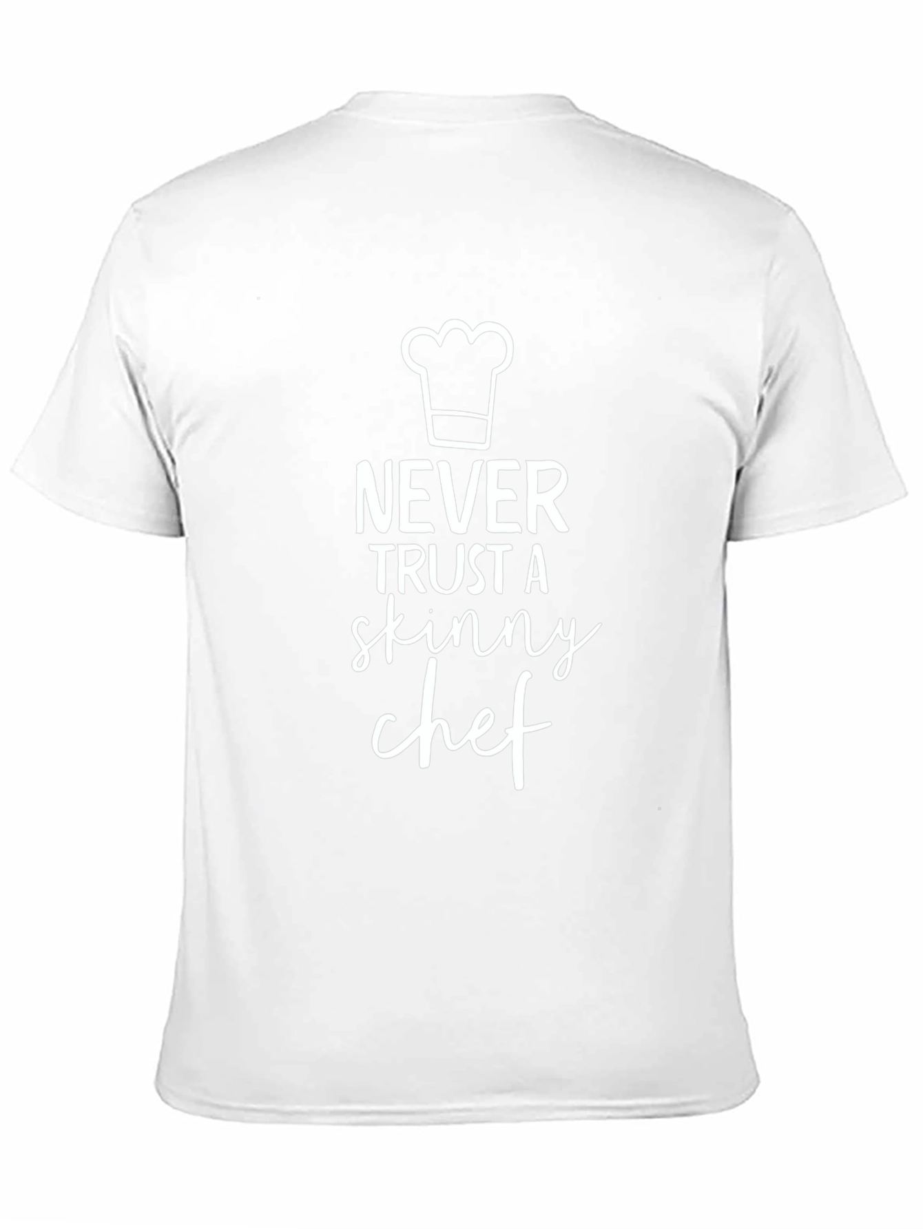 Funny Chef T-Shirt - Never Trust a Skinny Chef