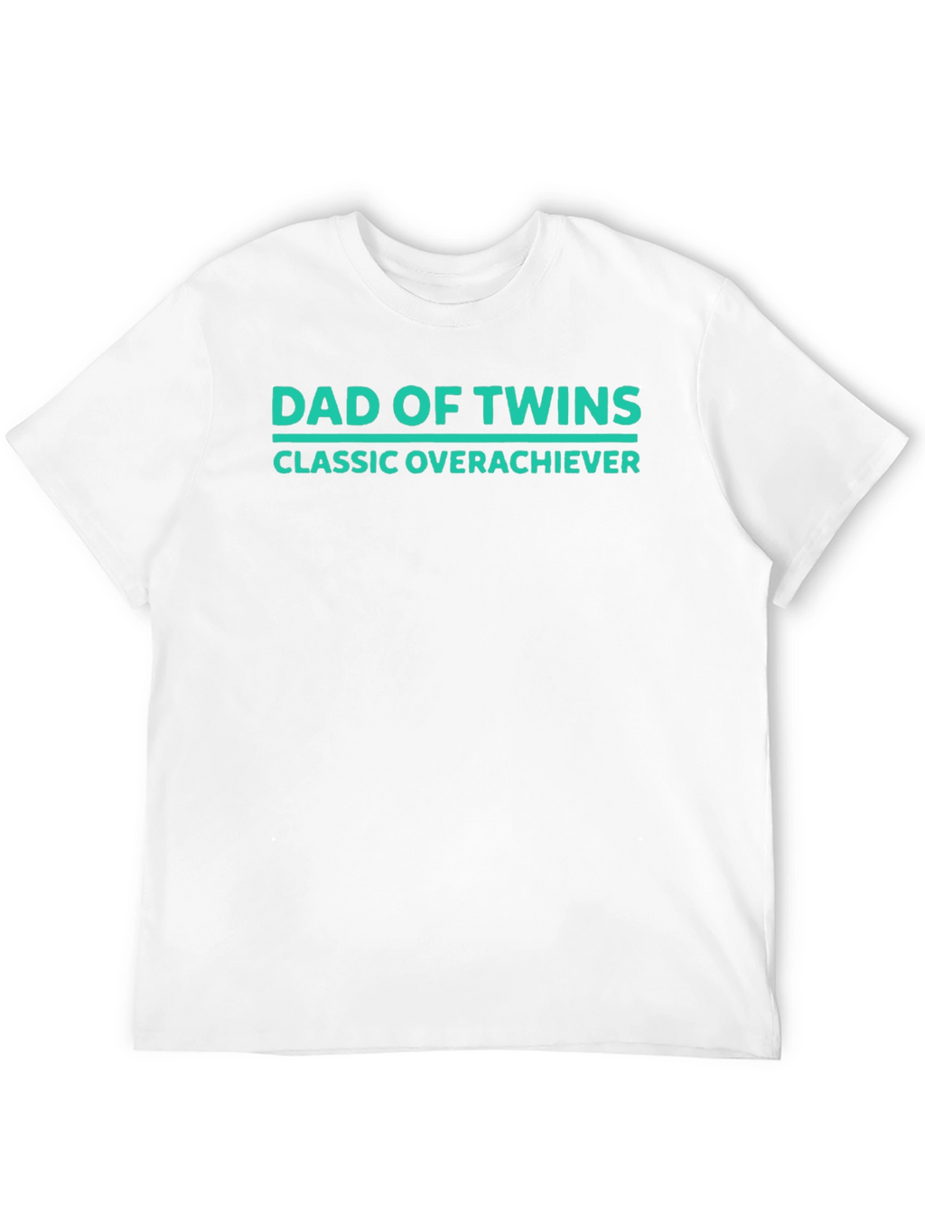 Dad of Twins Classic Overachiever T-Shirt