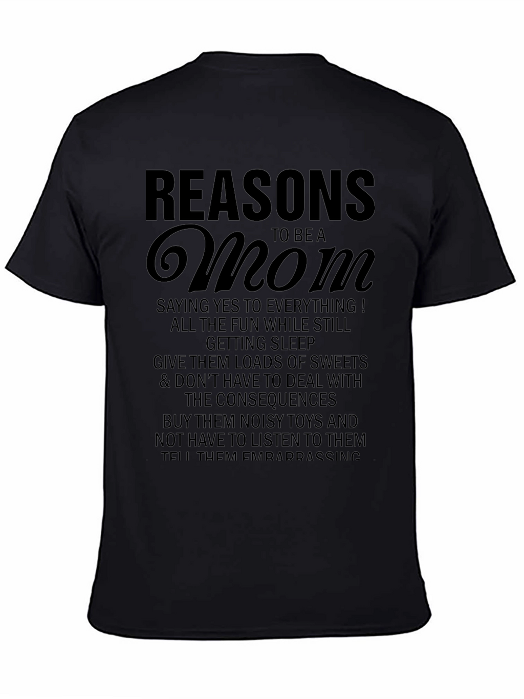 Reasons to be a Mom Graphic T-Shirt