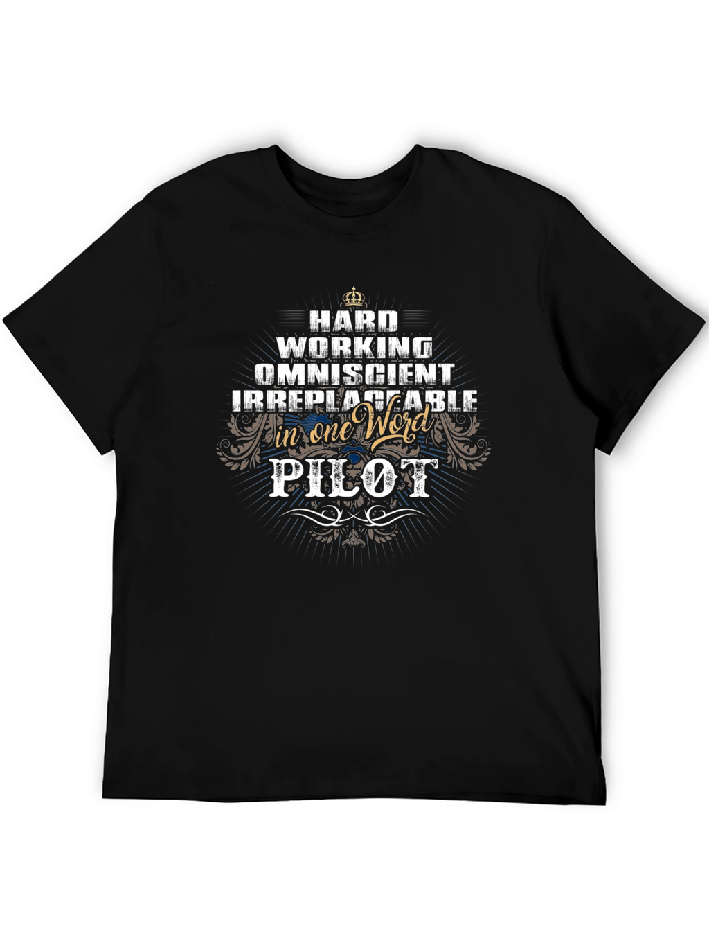 Pilot T-Shirt - Hard Working Omniscient Design