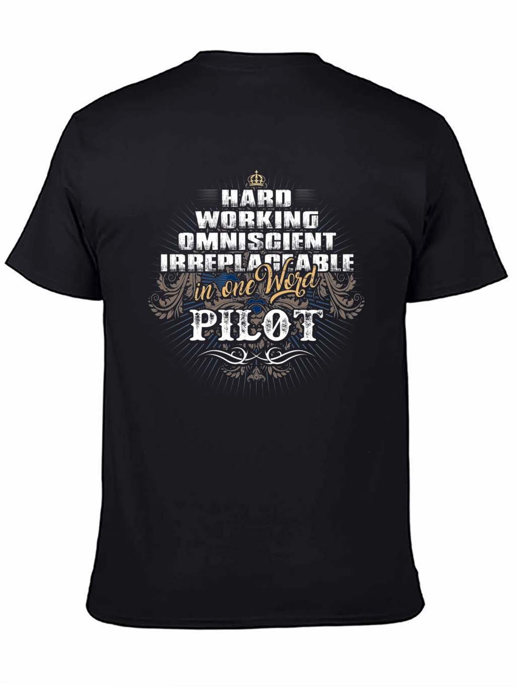 Pilot T-Shirt - Hard Working Omniscient Design