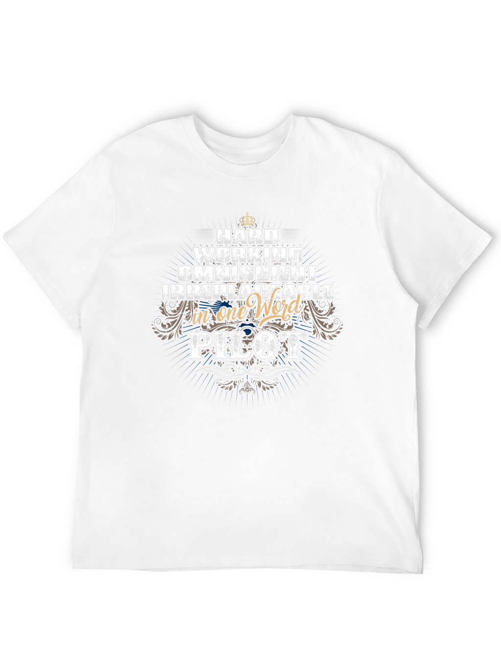 Pilot T-Shirt - Hard Working Omniscient Design