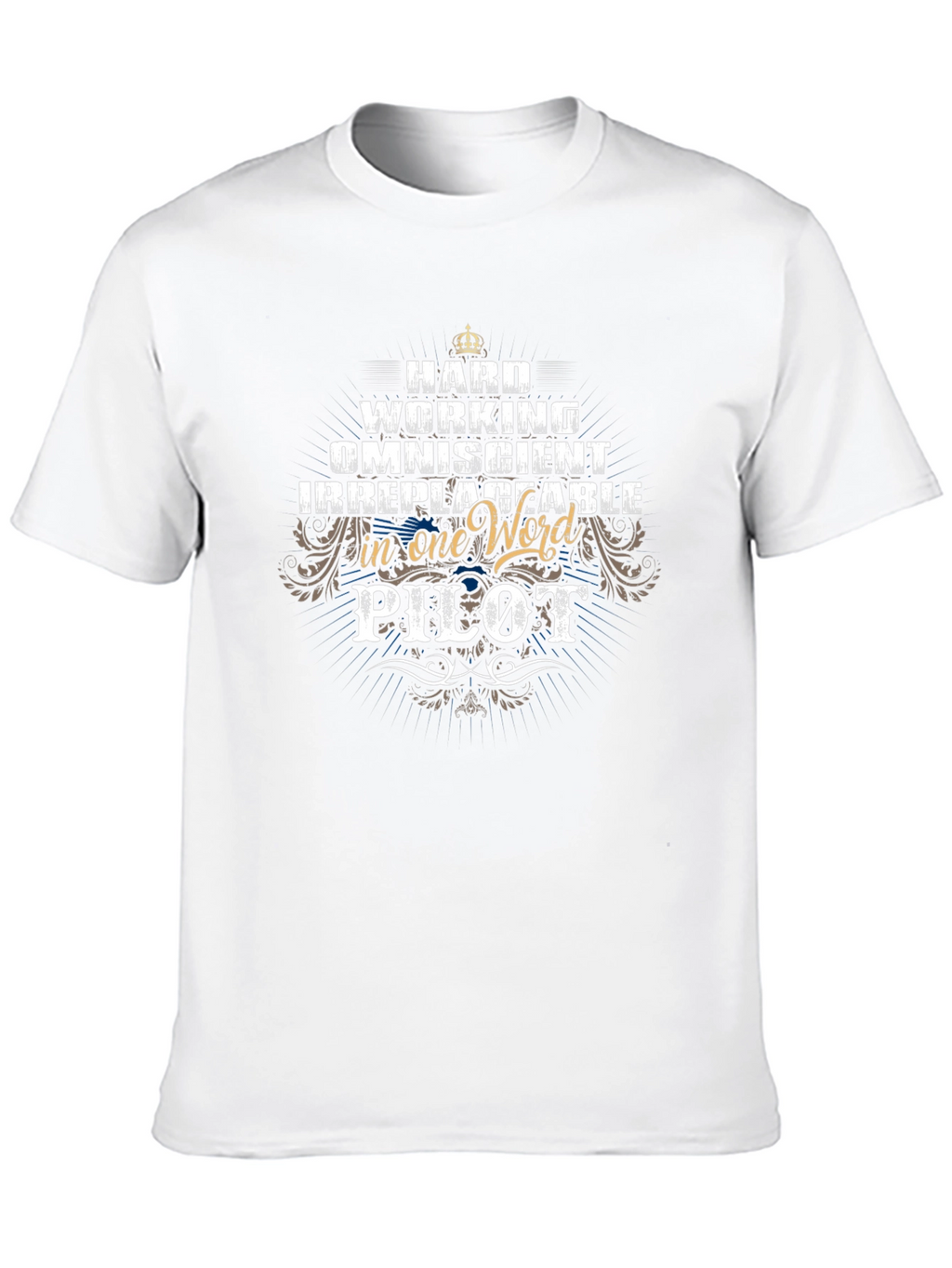 Pilot T-Shirt - Hard Working Omniscient Design