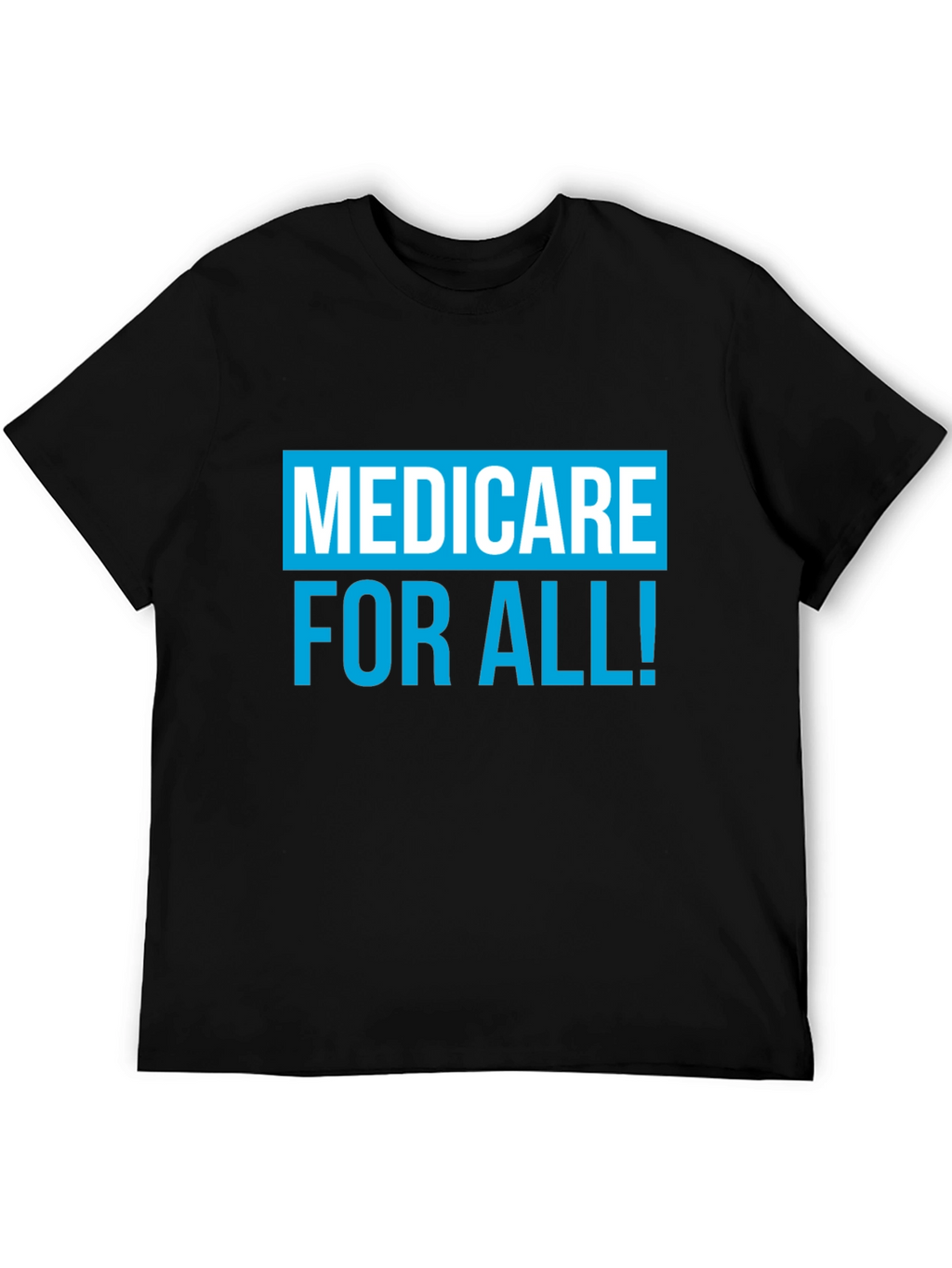 Medicare For All T-Shirt Political Tee