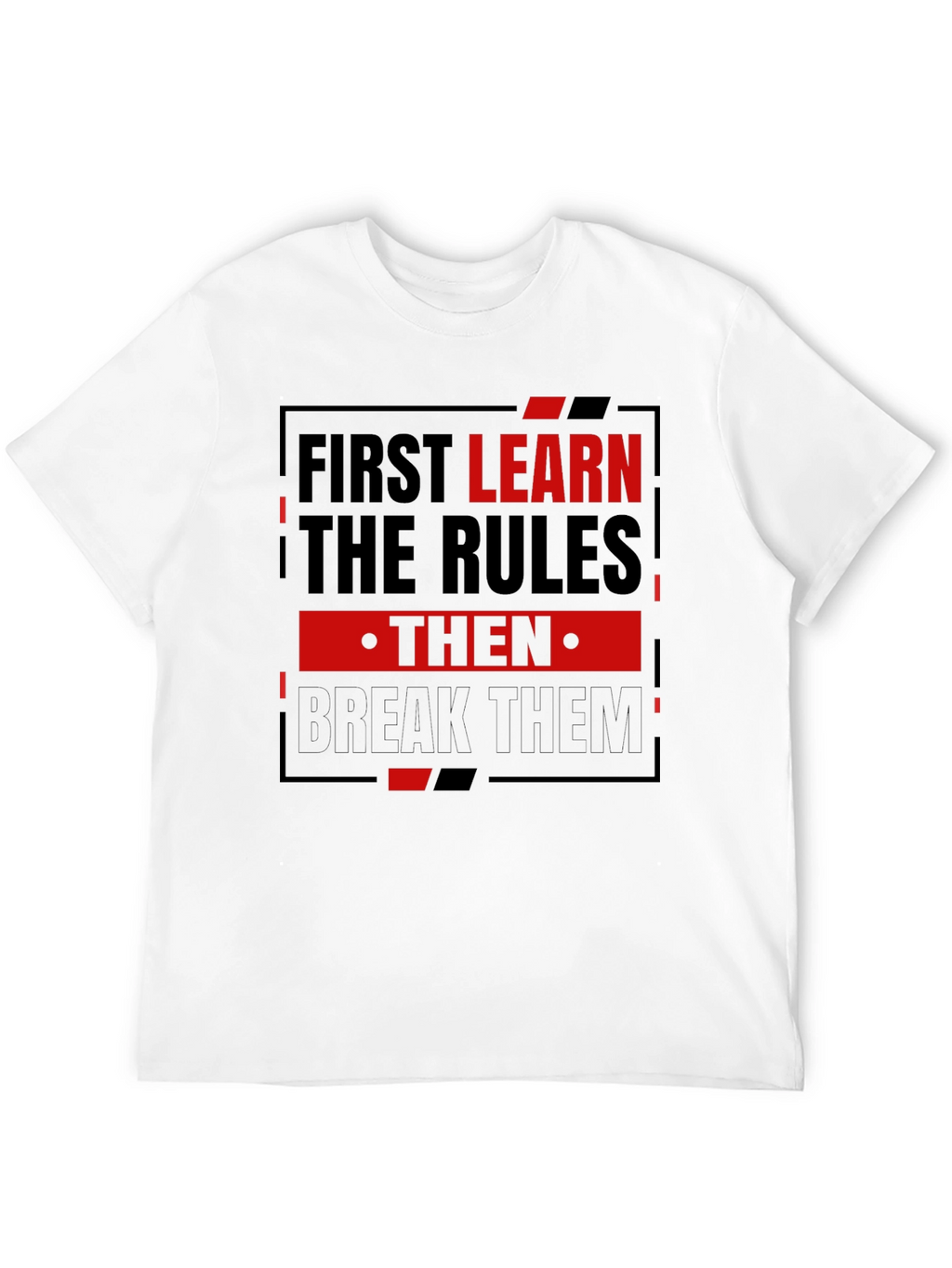 First Learn the Rules Mens Graphic T-Shirt