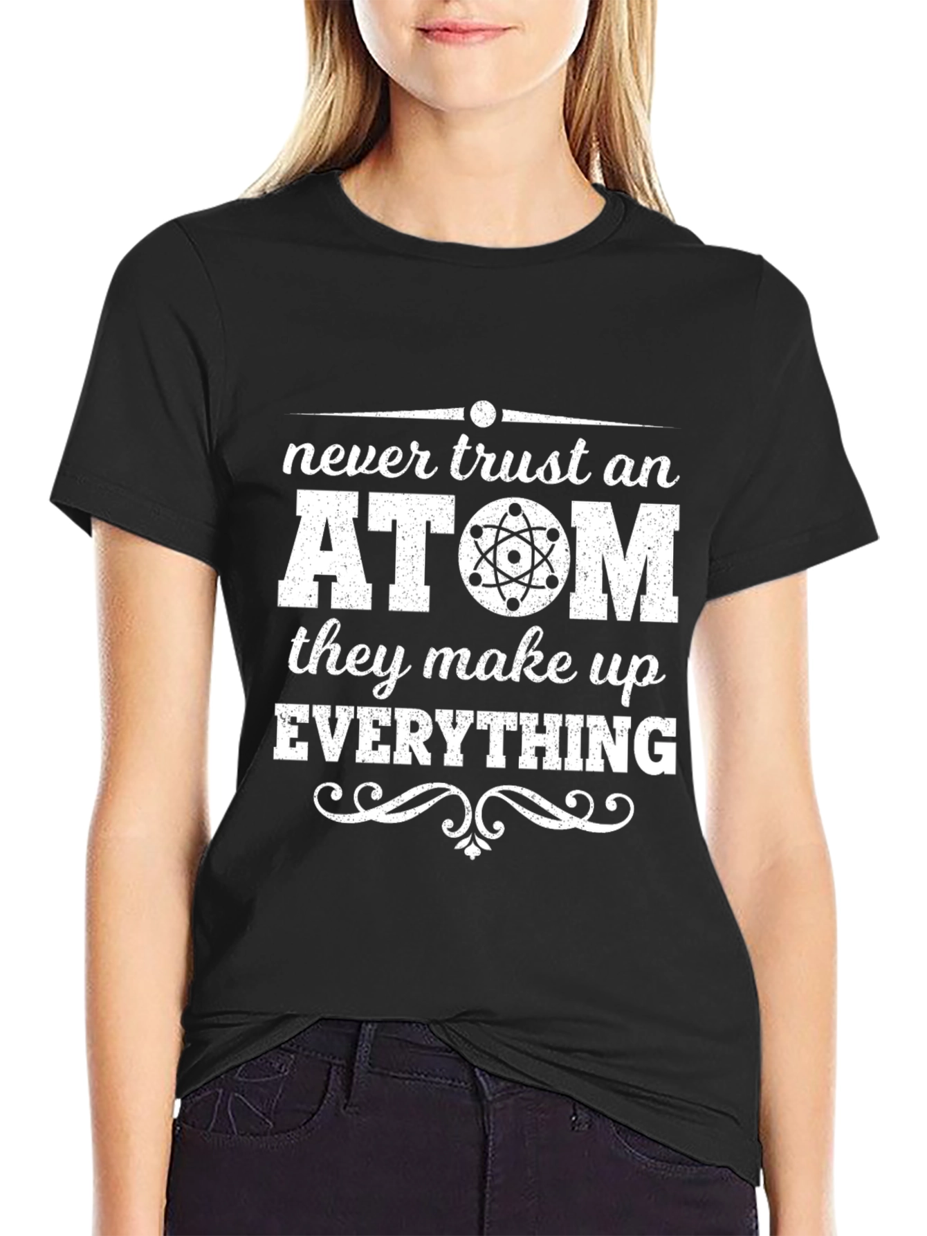 Never Trust An Atom T-Shirt Funny Science Shirt