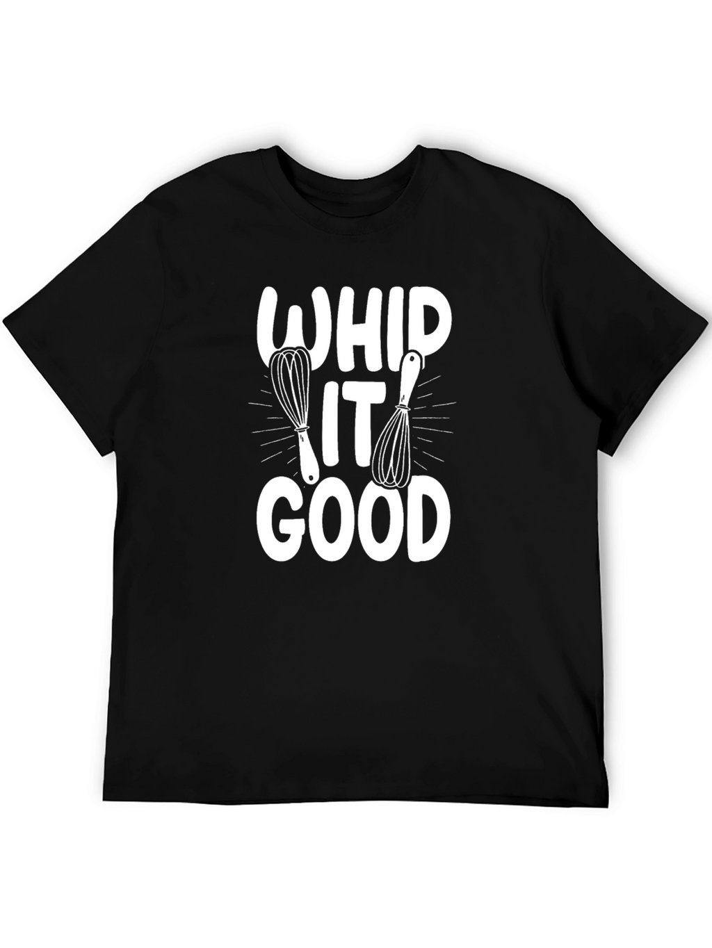 Whip It Good T-Shirt Funny Cooking Tee