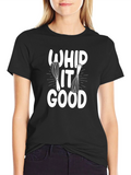 Whip It Good T-Shirt Funny Cooking Tee