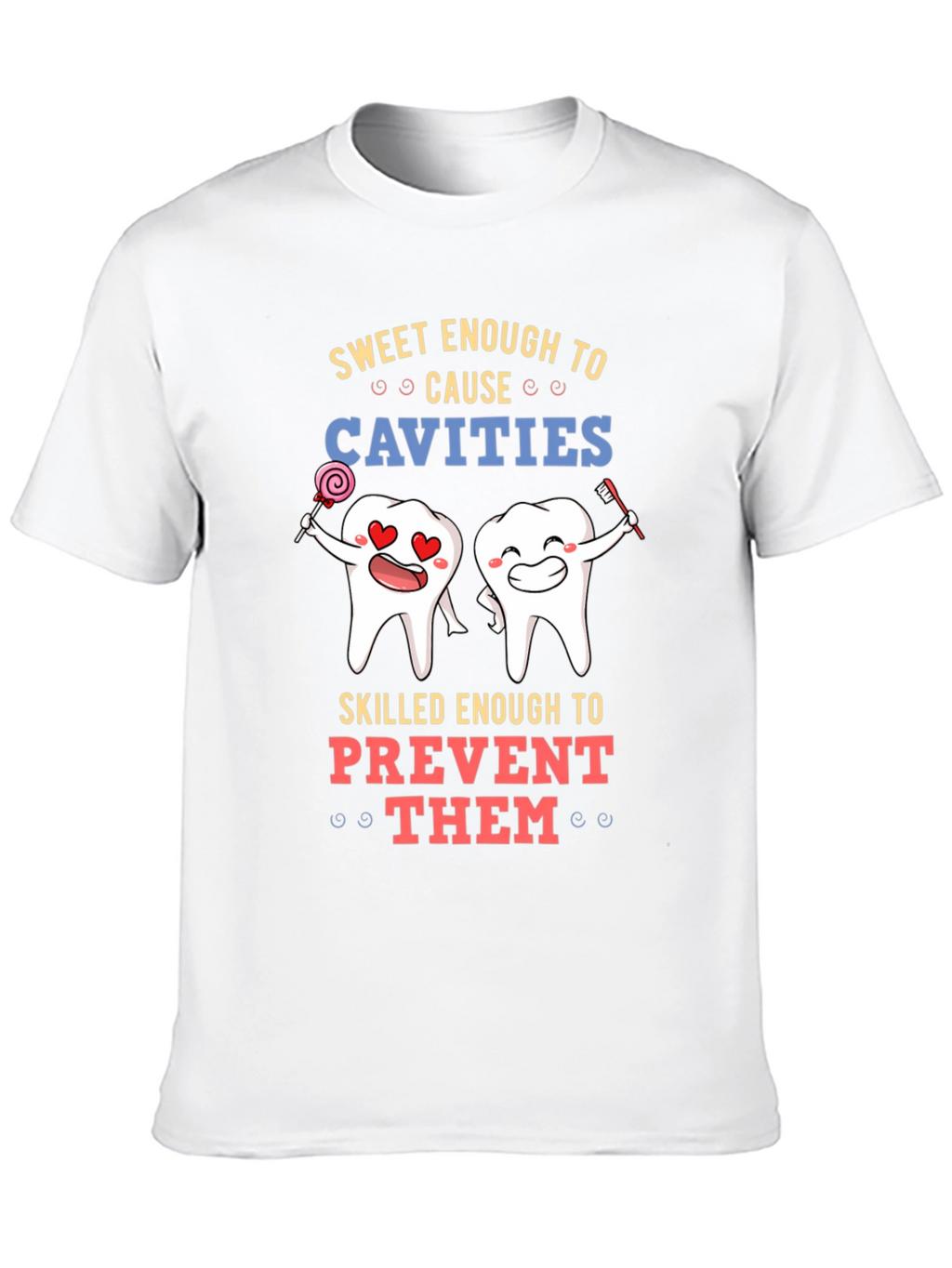 Sweet Enough to Cause Cavities T-Shirt