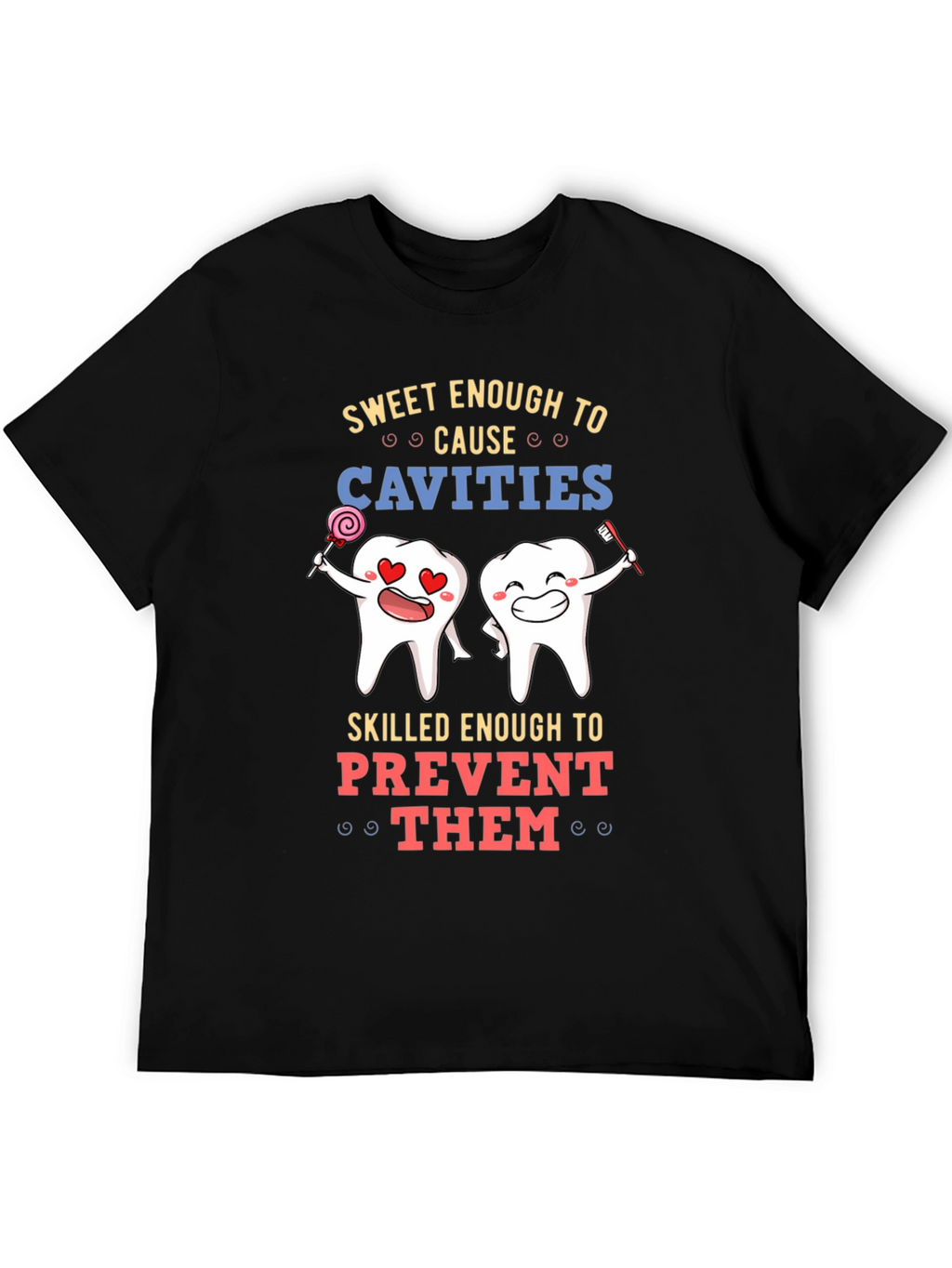 Sweet Enough to Cause Cavities T-Shirt