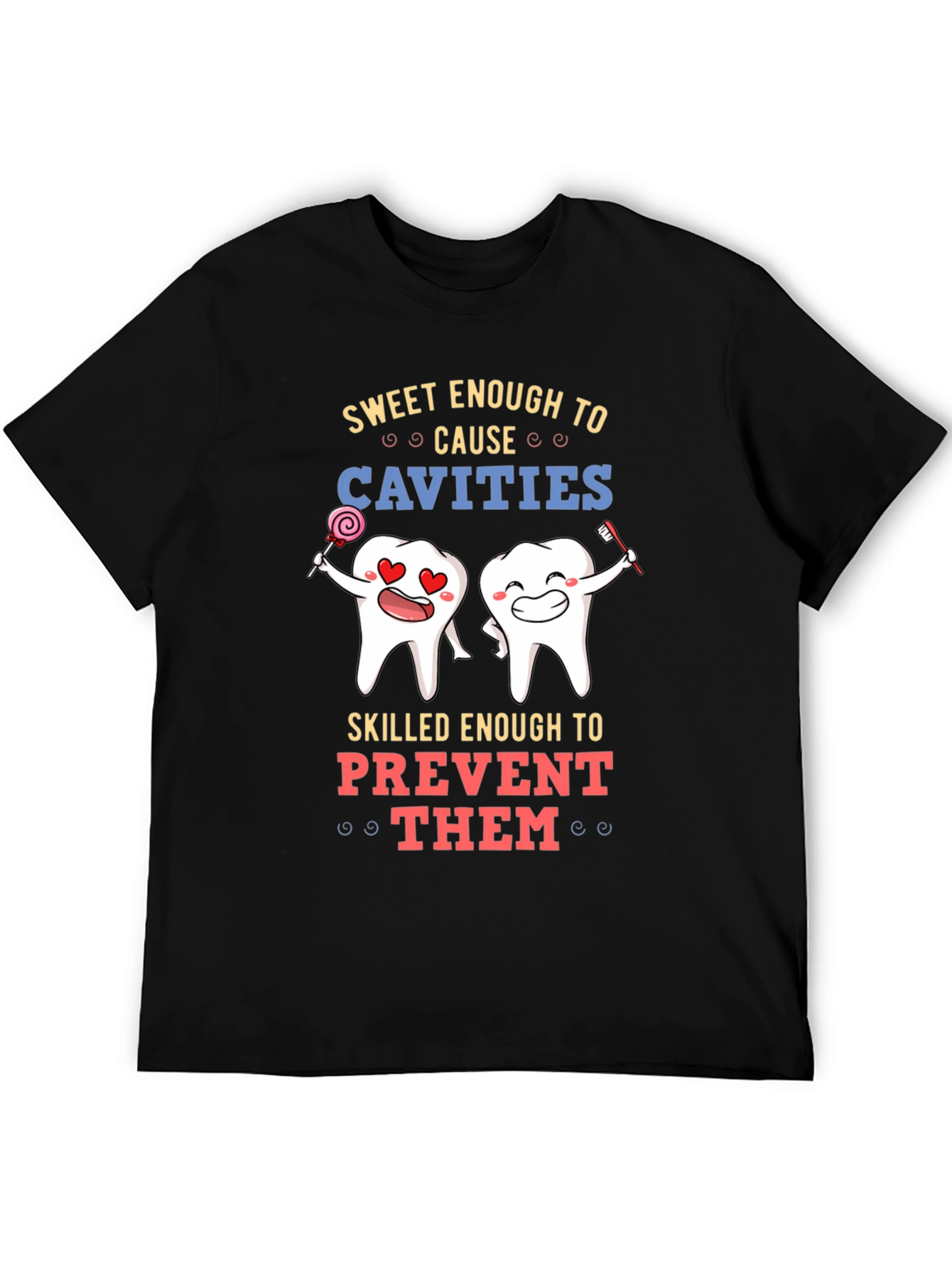 Sweet Enough to Cause Cavities T-Shirt
