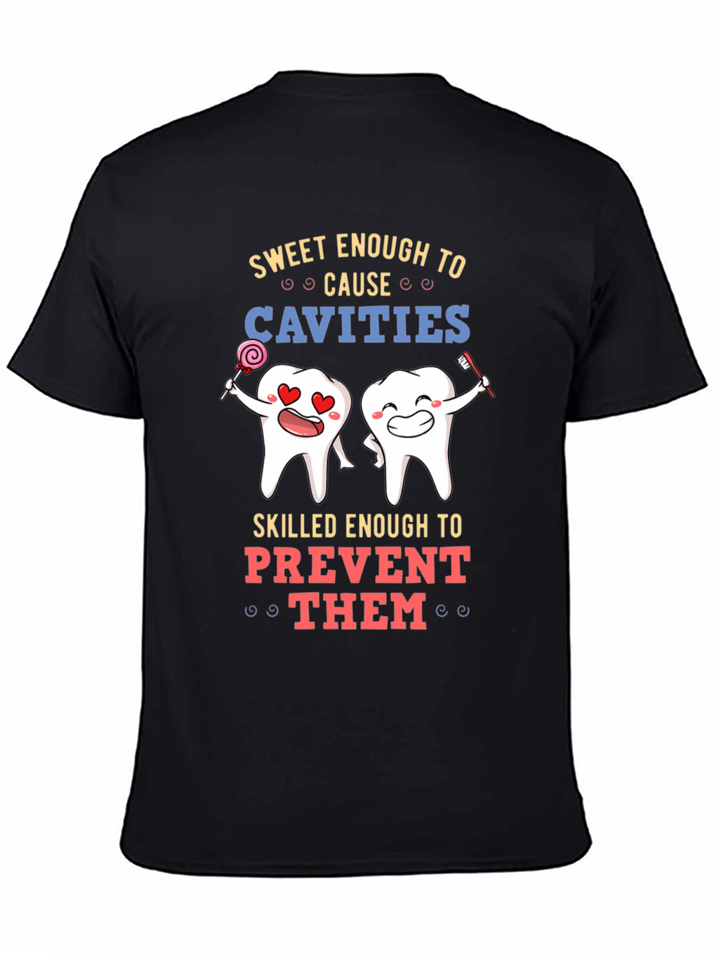 Sweet Enough to Cause Cavities T-Shirt