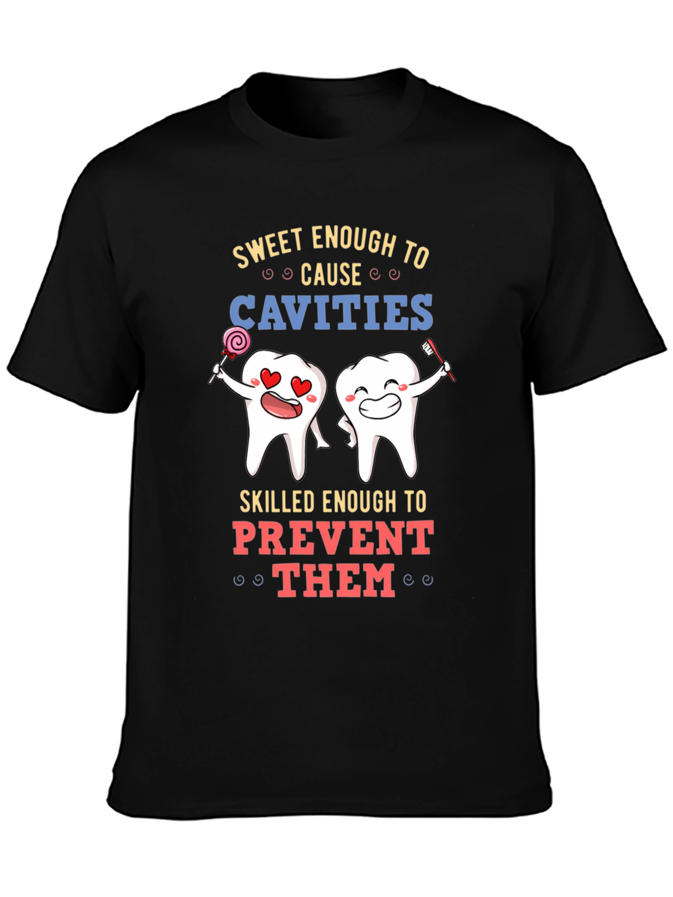 Sweet Enough to Cause Cavities T-Shirt