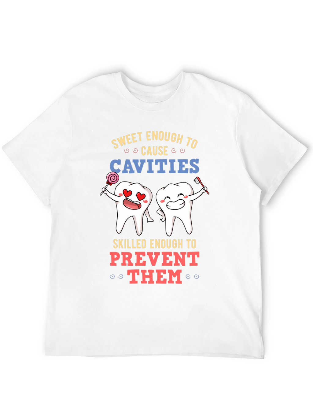 Sweet Enough to Cause Cavities T-Shirt