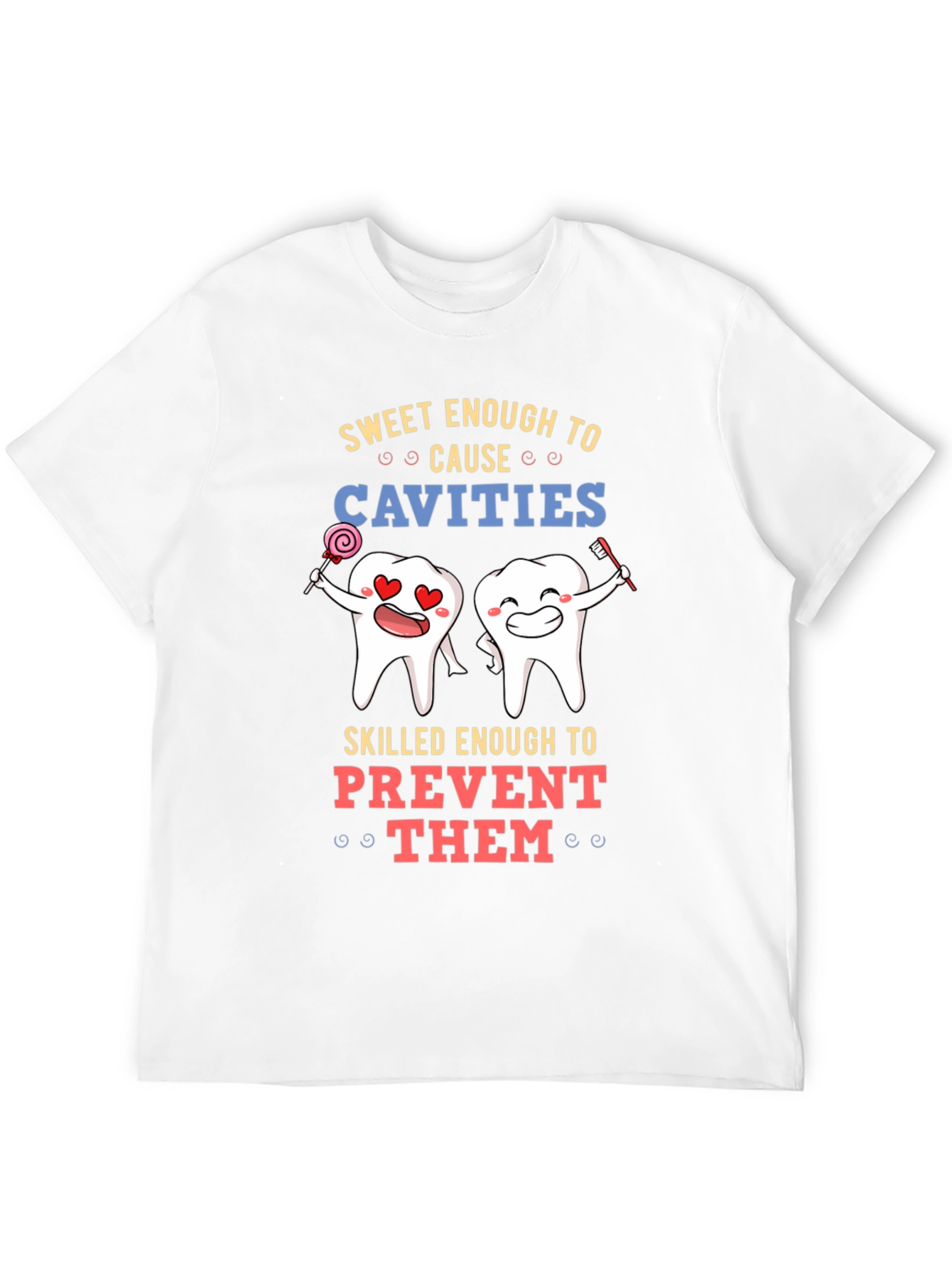 Sweet Enough to Cause Cavities T-Shirt
