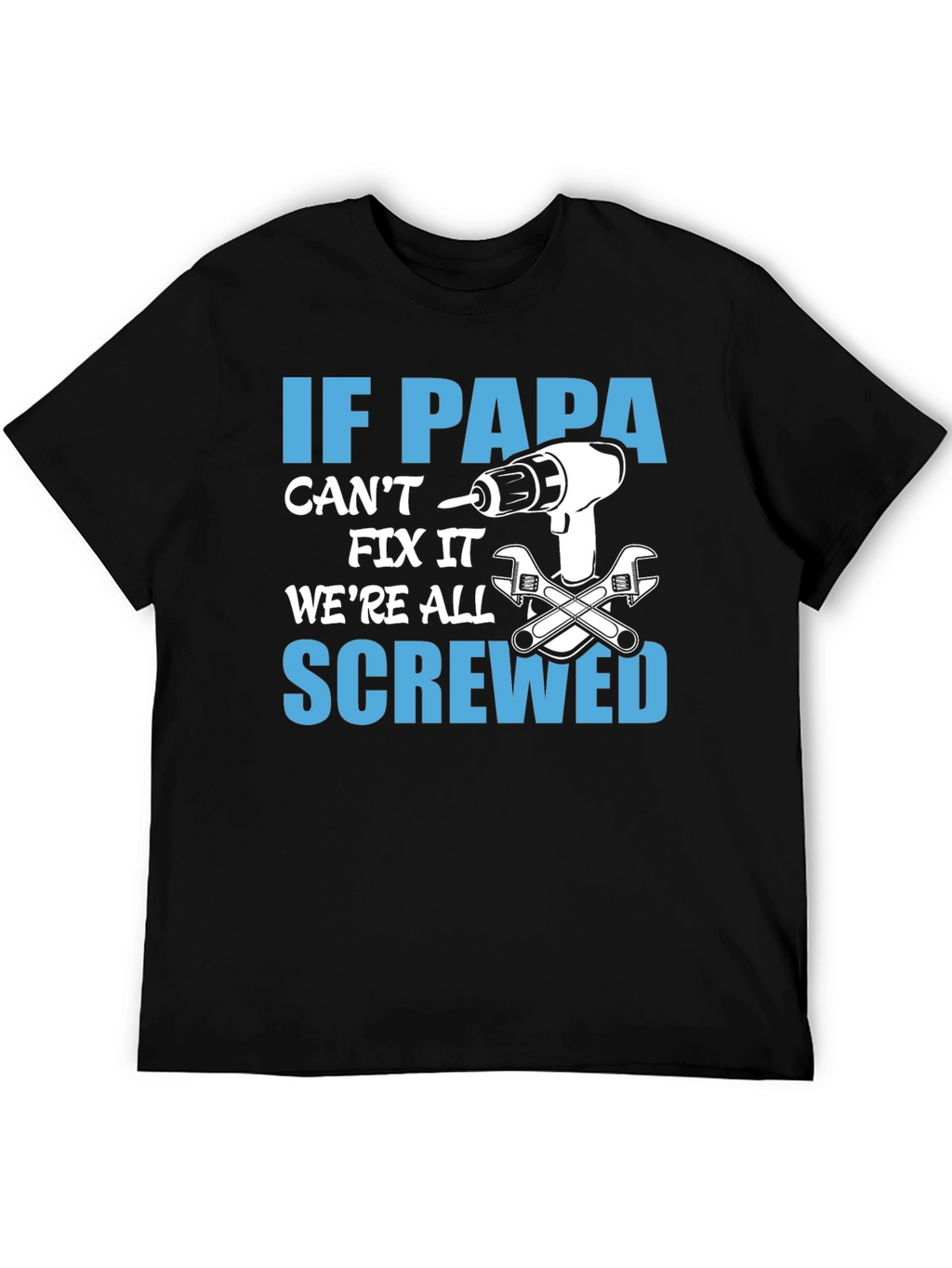 If Papa Cant Fix It T-Shirt