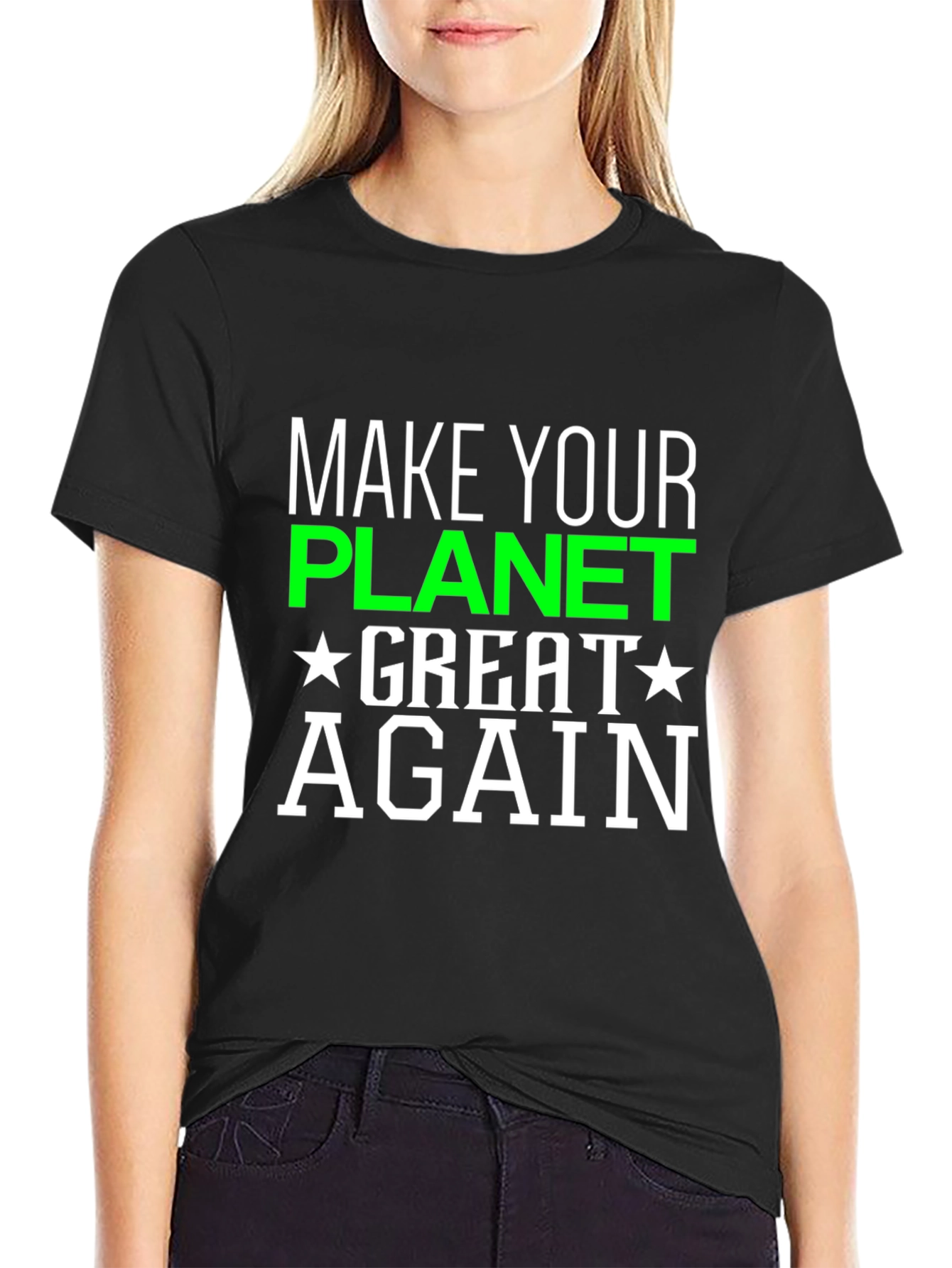Make Your Planet Great Again T-Shirt
