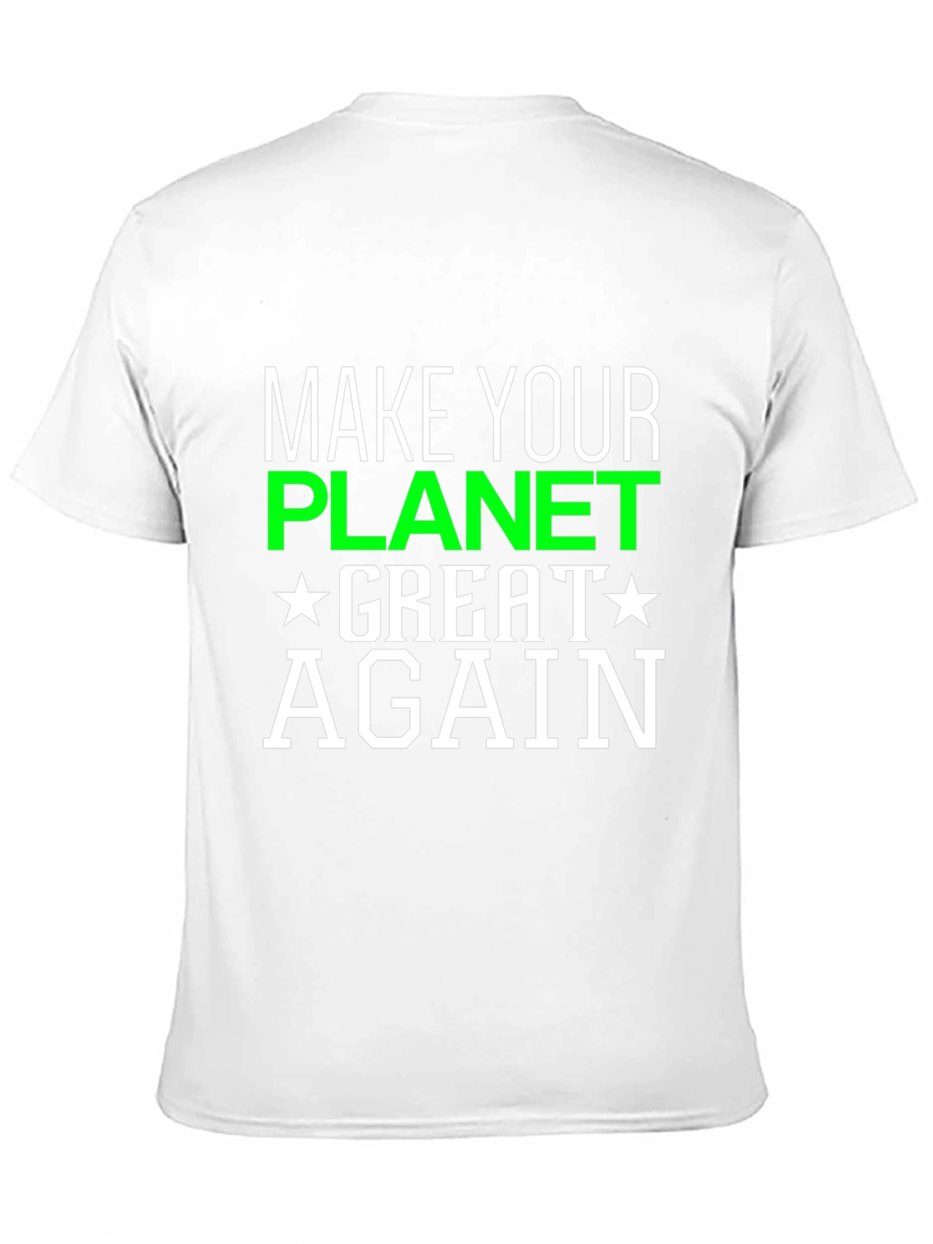 Make Your Planet Great Again T-Shirt