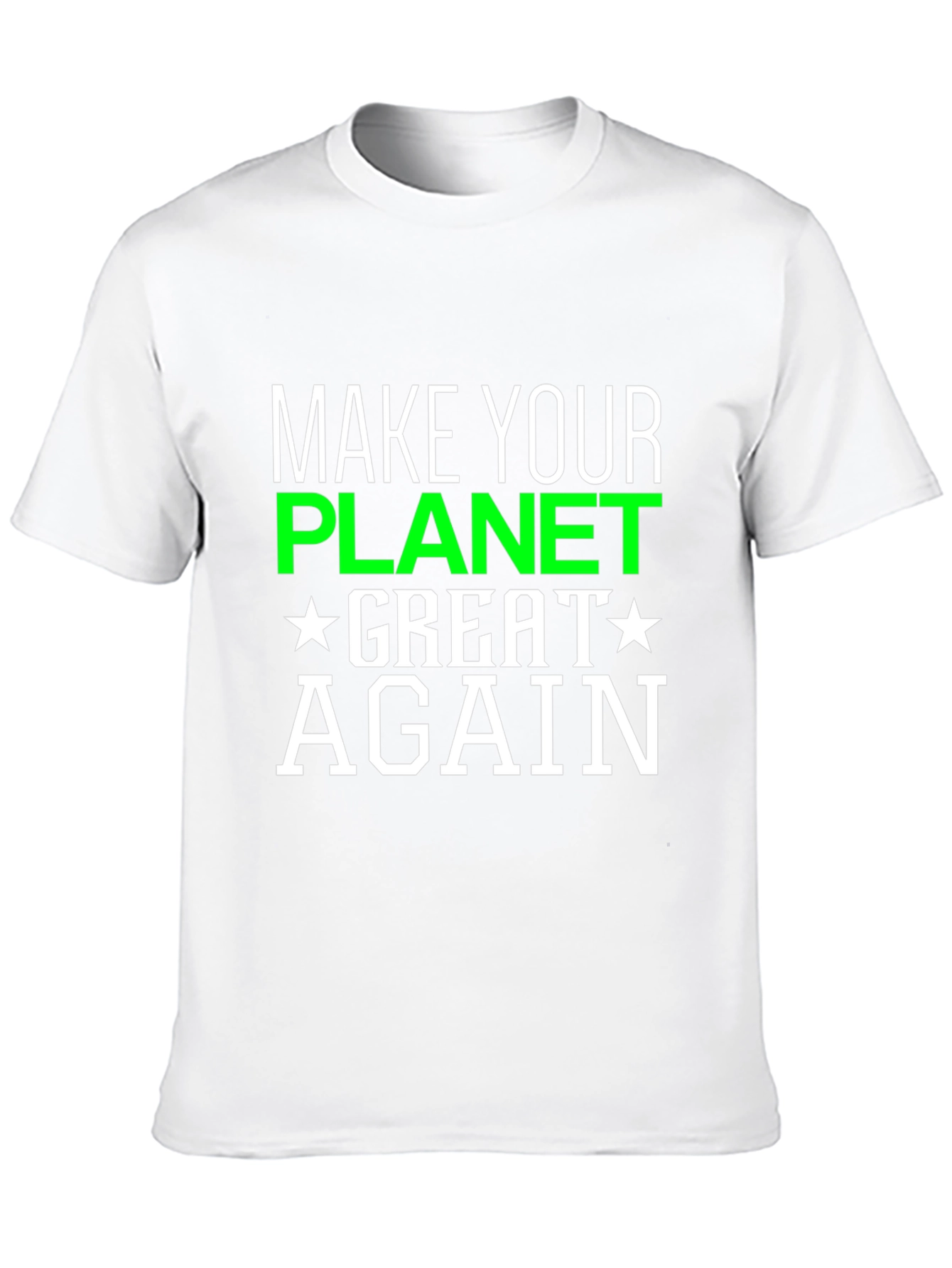 Make Your Planet Great Again T-Shirt