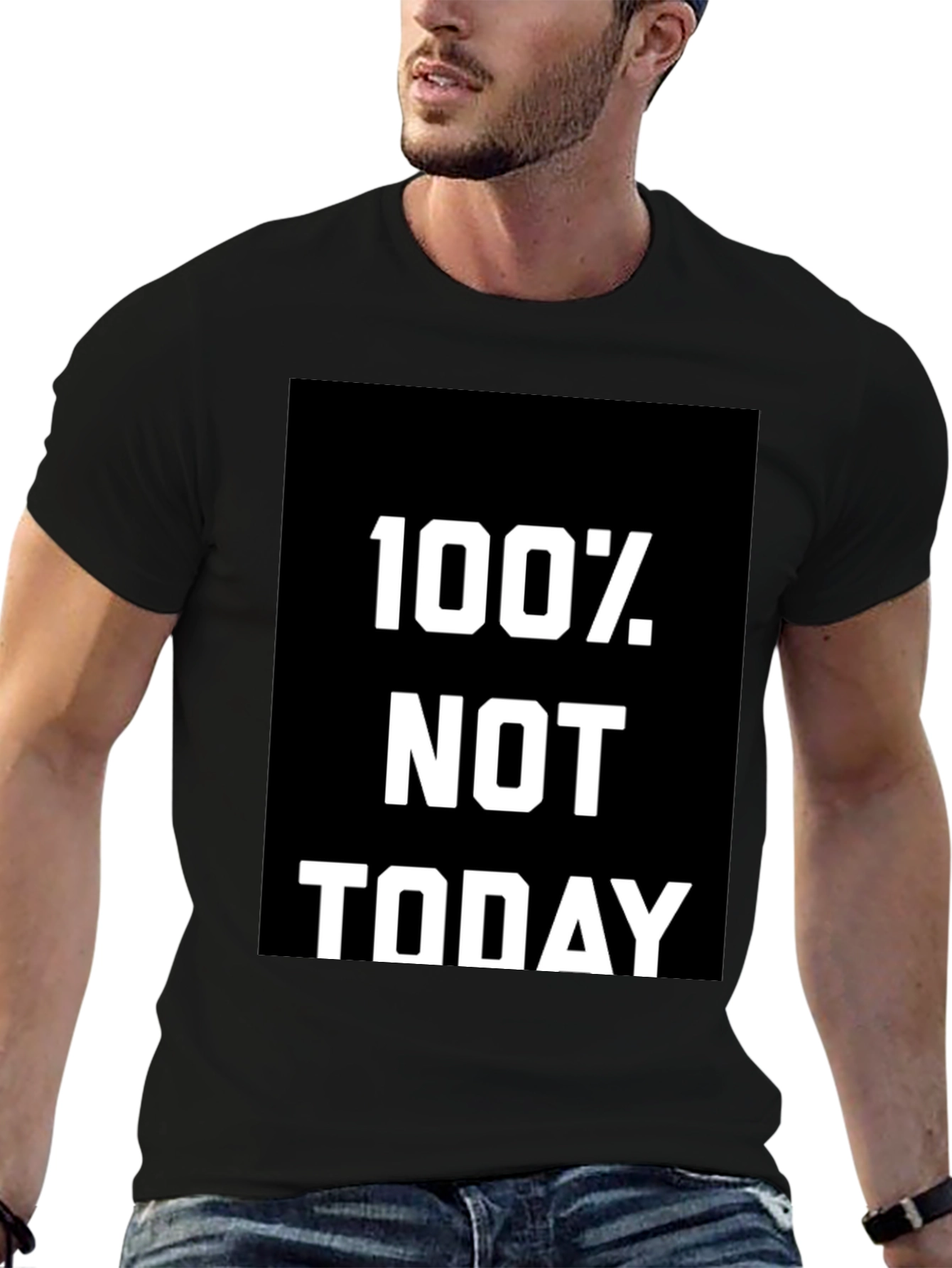 100% Not Today Graphic Tee - Comfort Fit