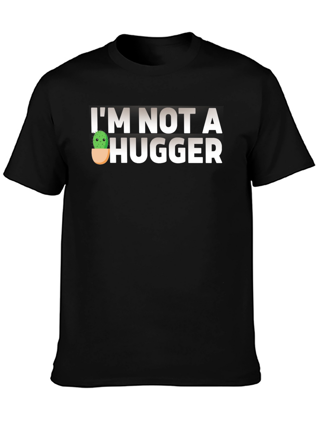 Im Not A Hugger Funny Cactus T-Shirt