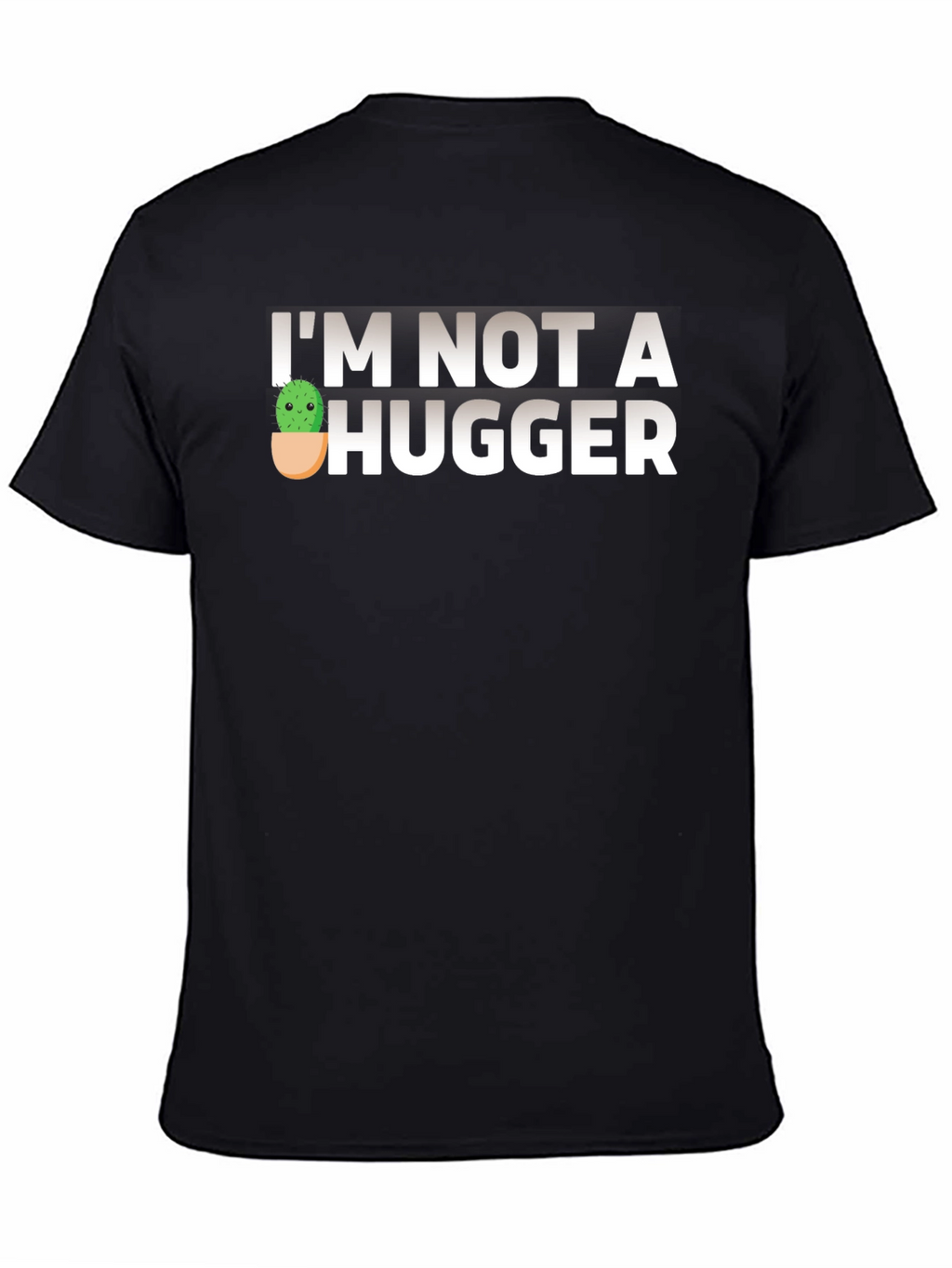 Im Not A Hugger Funny Cactus T-Shirt