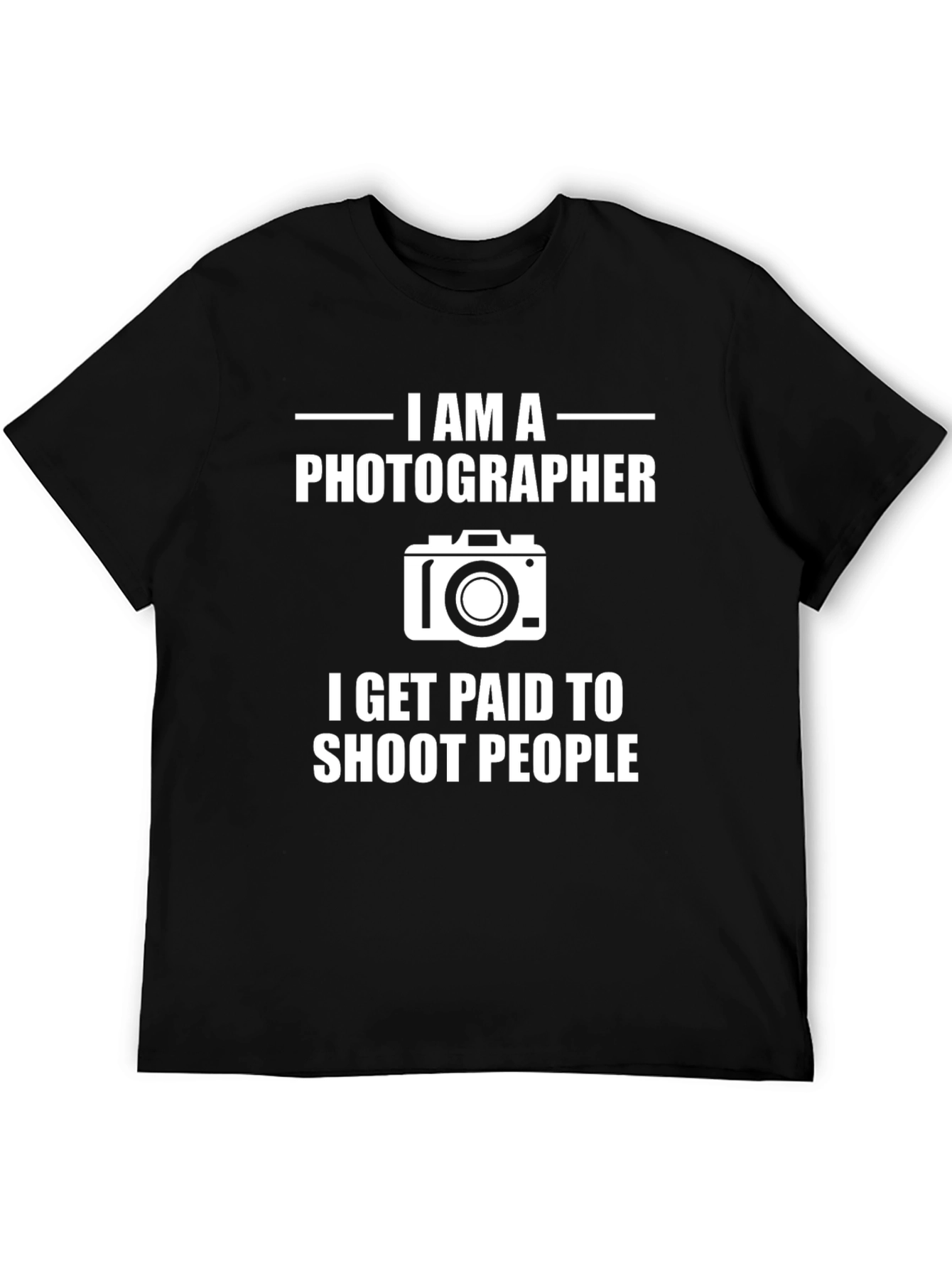 Photographer T-Shirt: I Get Paid To Shoot People Funny Tee