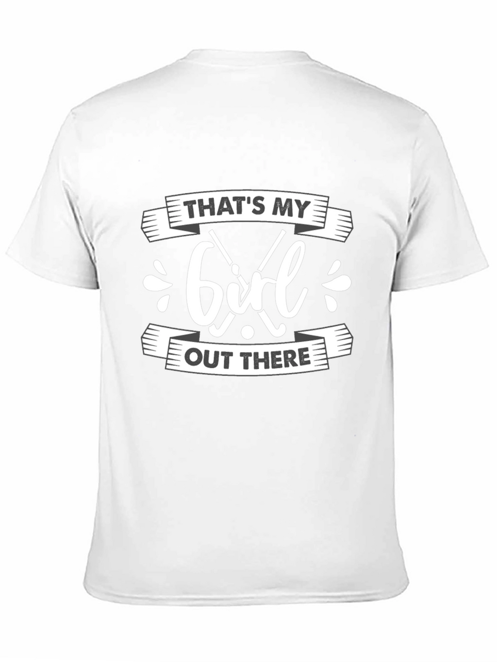 Thats My Girl Out There Black T-Shirt
