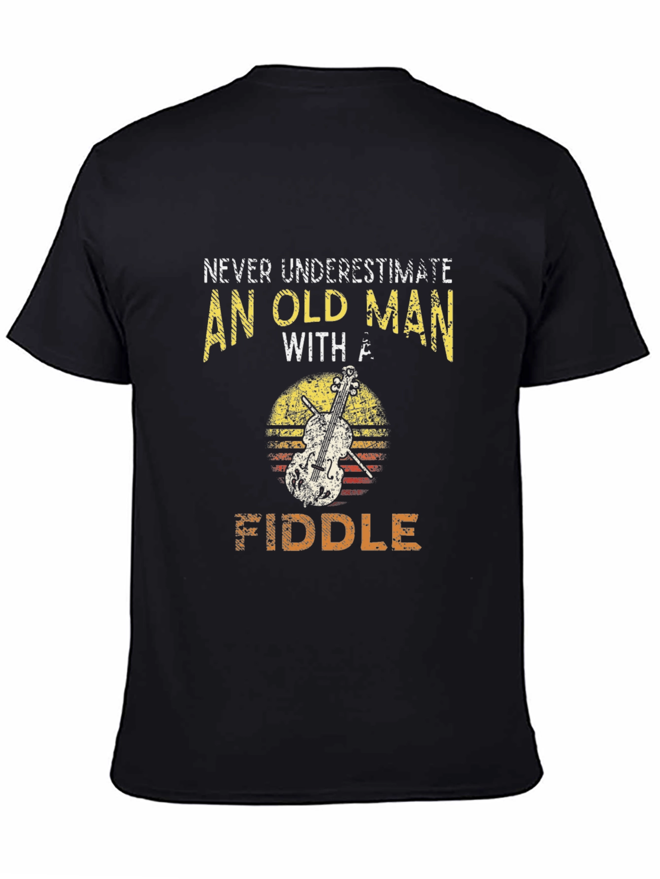 Never Underestimate an Old Man with a Fiddle T-Shirt