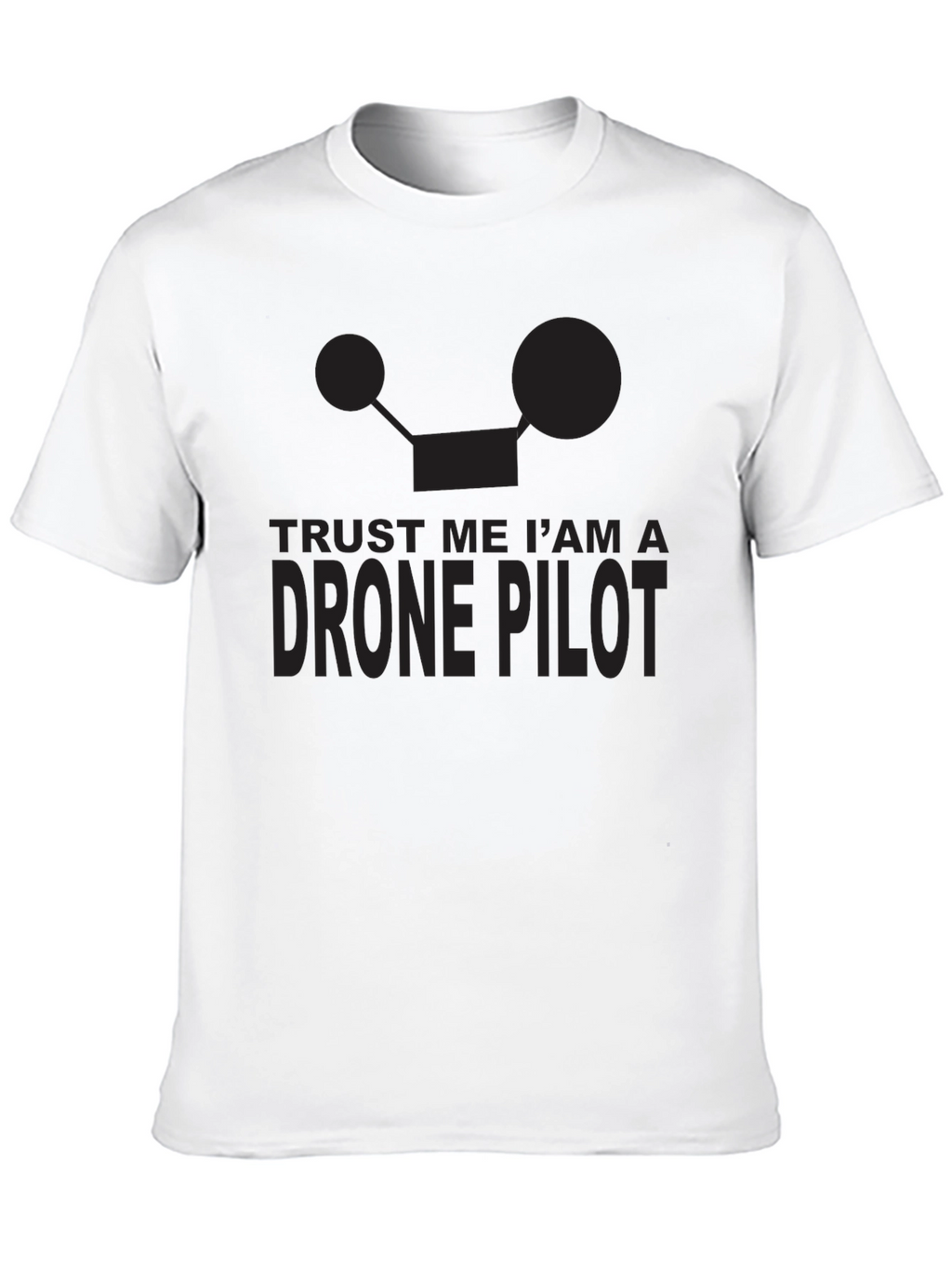 Trust Me Im A Drone Pilot T-Shirt