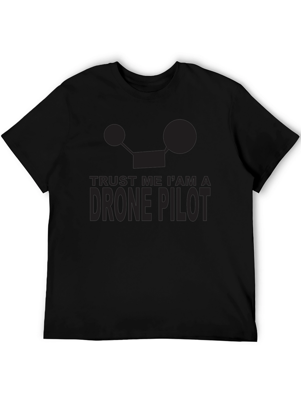 Trust Me Im A Drone Pilot T-Shirt