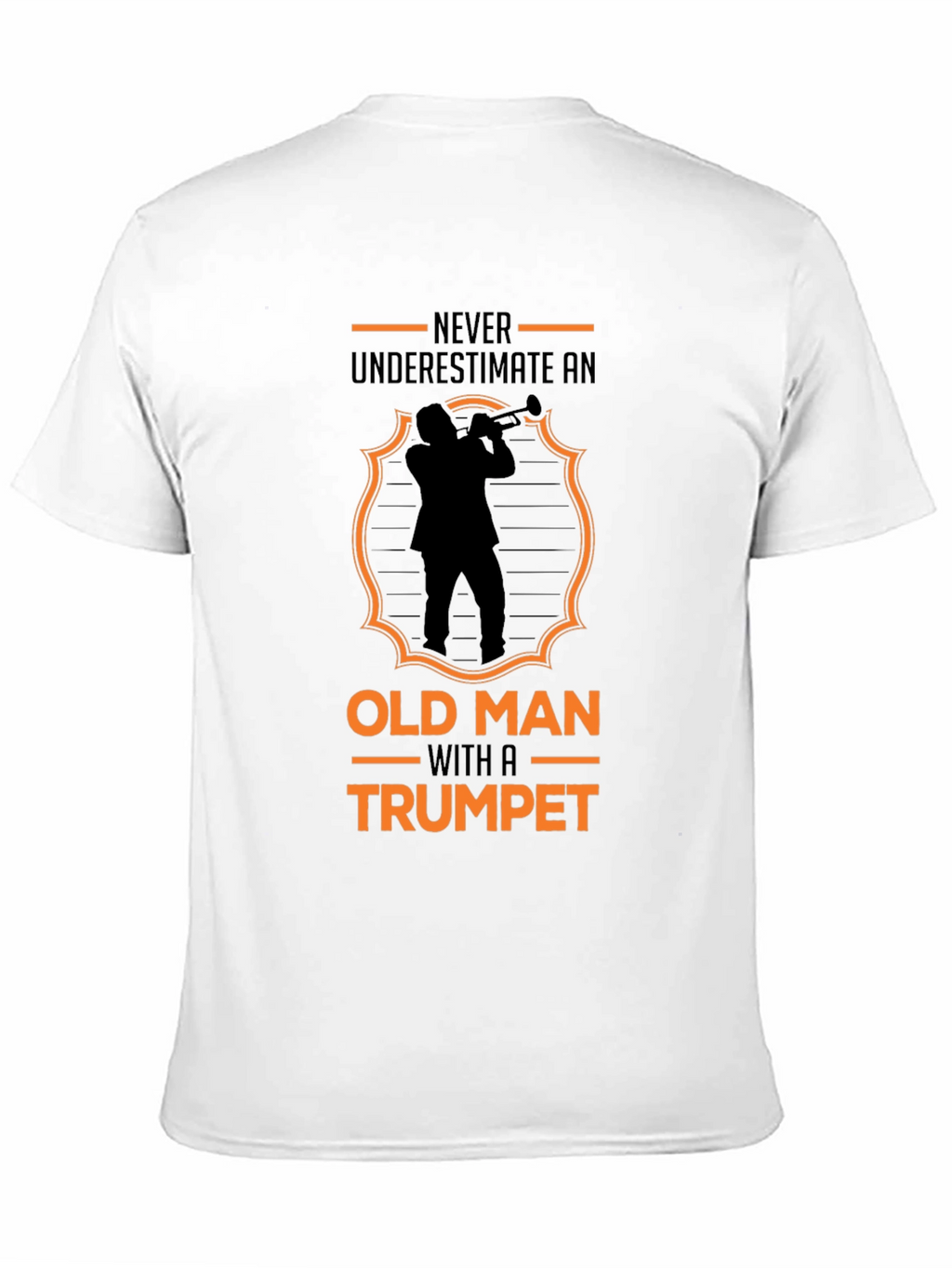 Old Man Trumpet T-Shirt: Never Underestimate Talent!