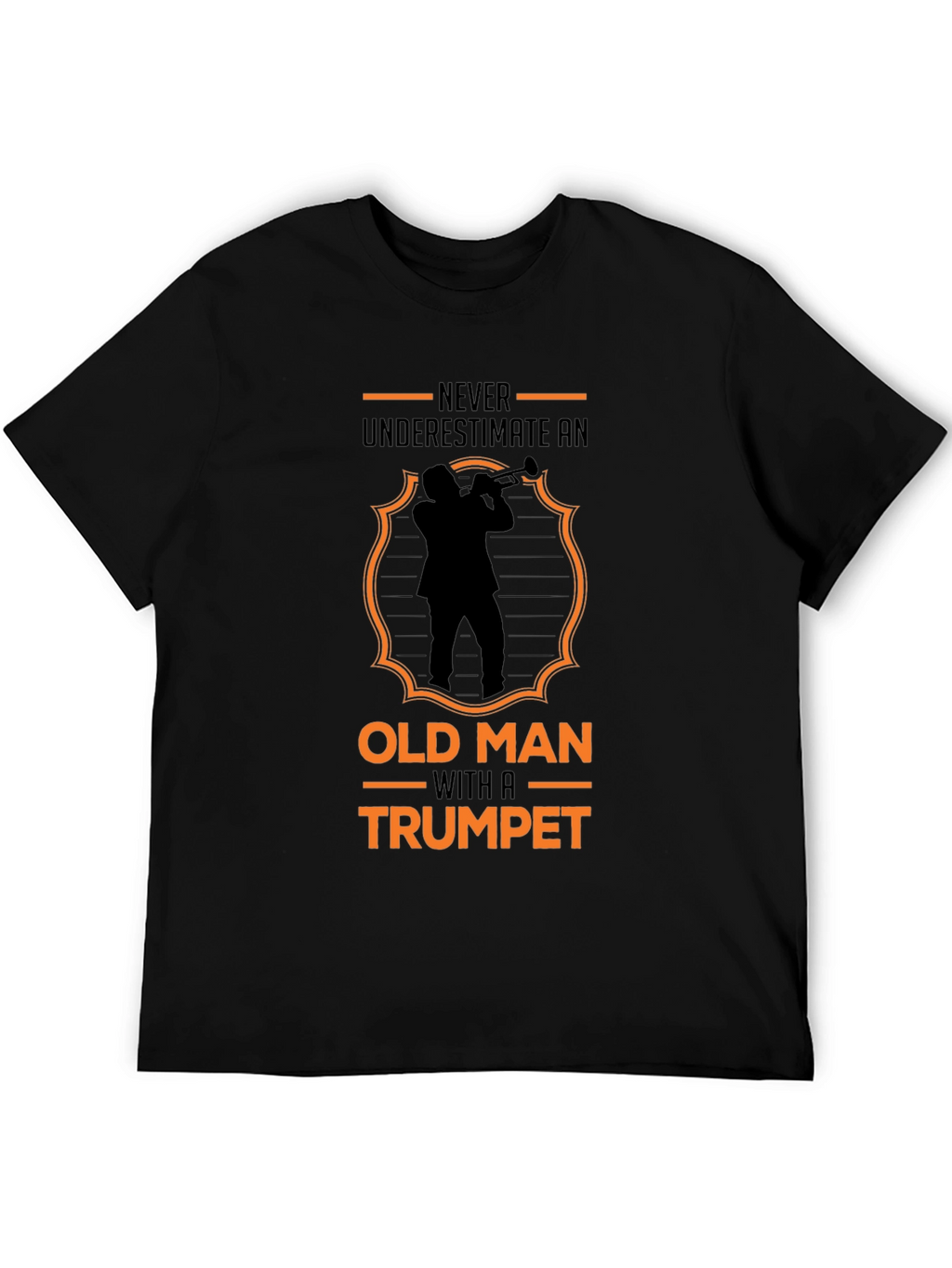 Old Man Trumpet T-Shirt: Never Underestimate Talent!